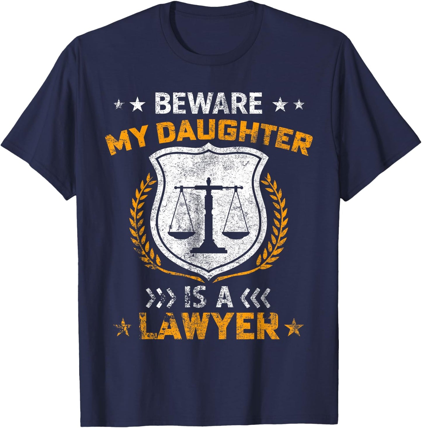 Beware My Daughter Is A Lawyer Funny Attorney Mothers Day T-Shirt - T-Shirt | Navy