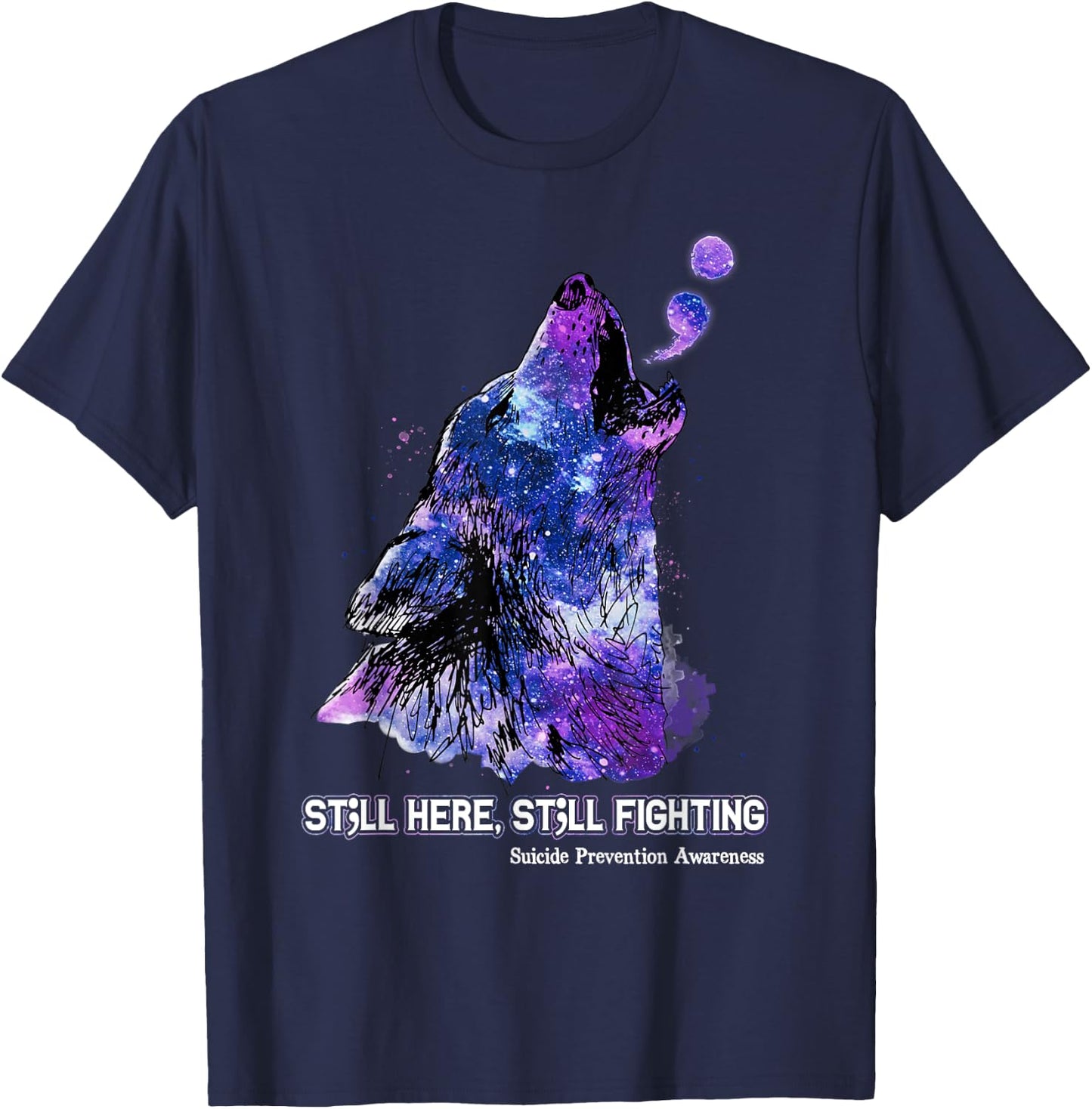 Wolf Still Here Still Fighting Suicide Prevention Awareness T-Shirt - T-Shirt | Navy