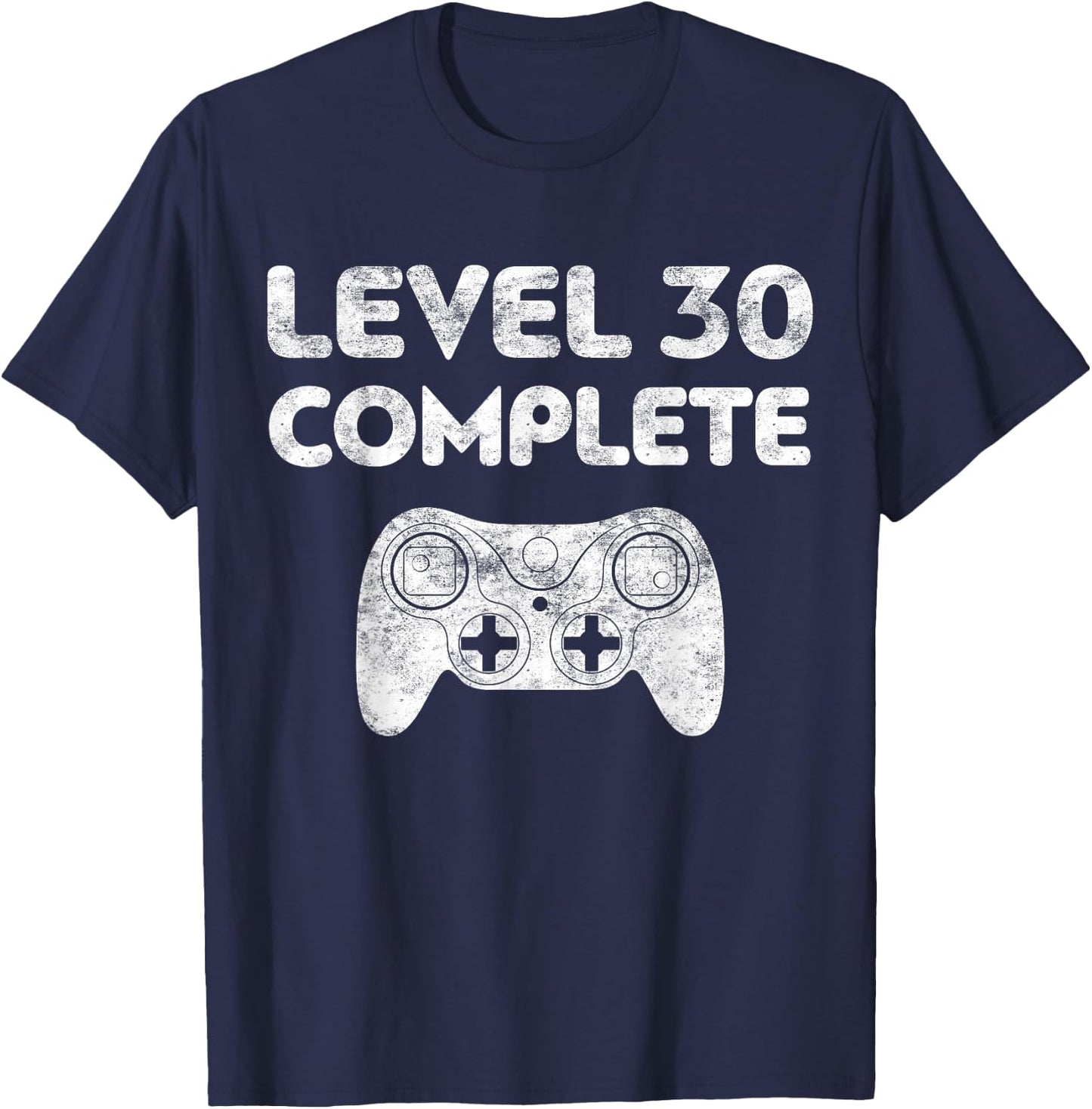 Level 30 Complete Shirt Video Gamer Men Women 30th Birthday T-Shirt - T-Shirt | Navy