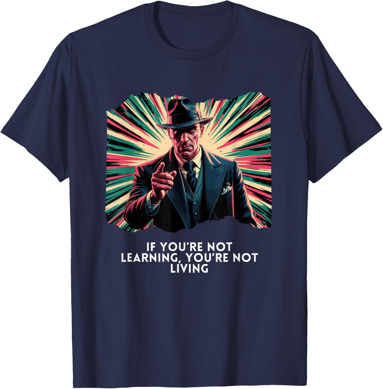 If You're Not Learning, You're Not Living Vintage Mobster T-Shirt - T-Shirt | Navy