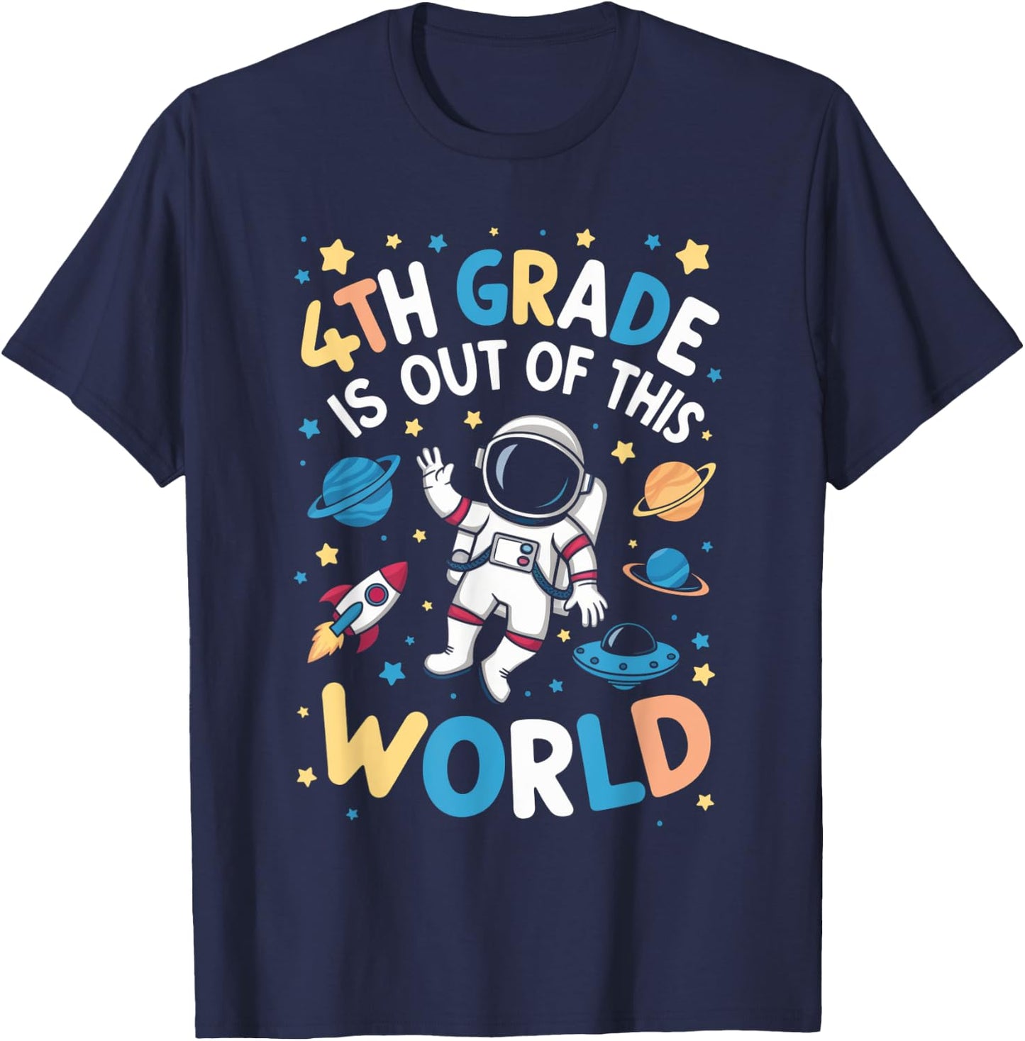 4th Grade Is Out Of This World Astronaut Back To School T-Shirt - T-Shirt | Navy