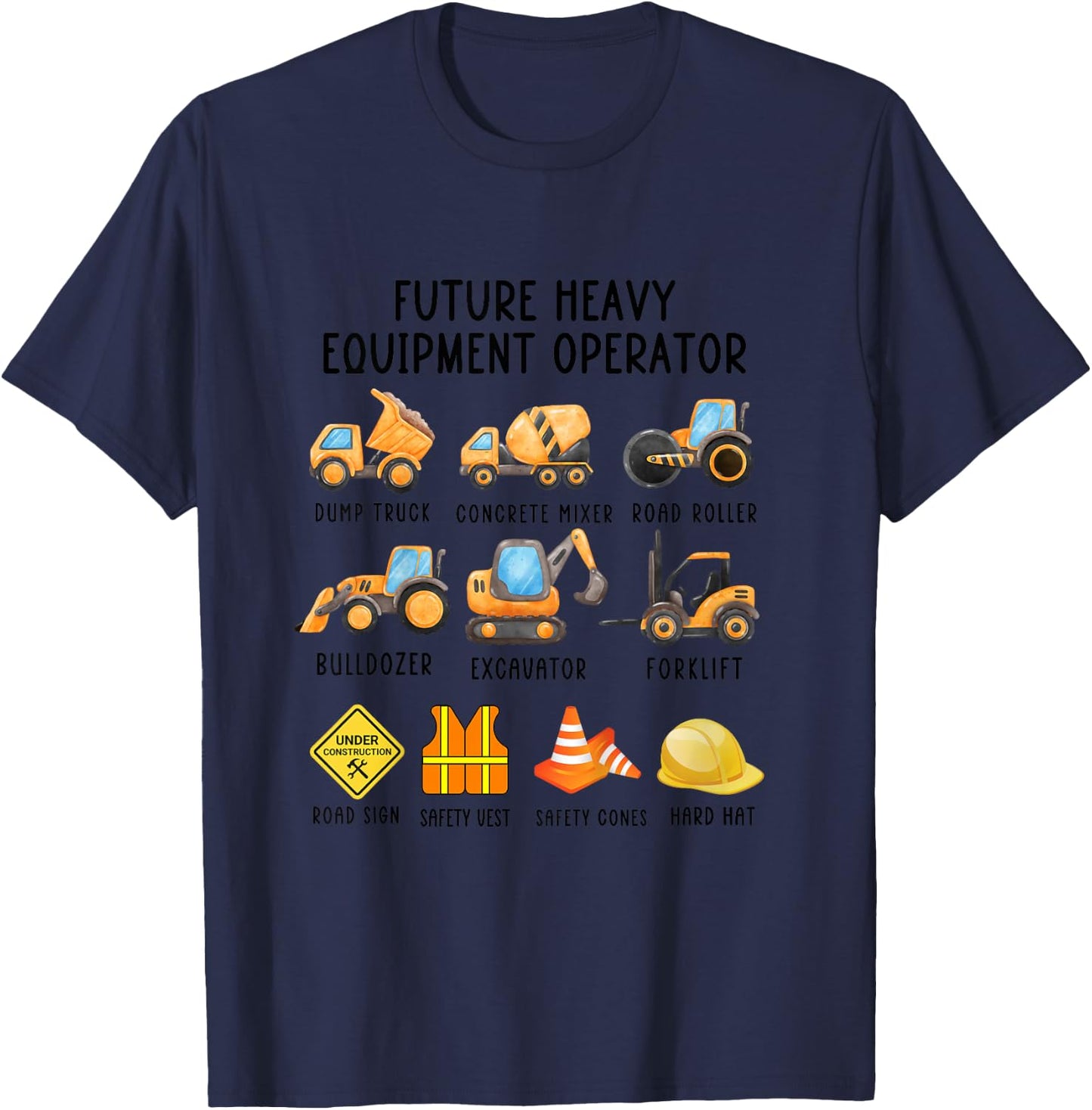 Future Heavy Equipment Operator Dump Truck Excavator T-Shirt - T-Shirt | Navy