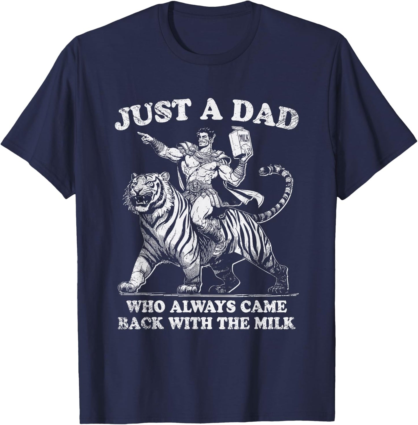 Just A Dad Who Always Came Back With The Milk Fathers Day T-Shirt - T-Shirt | Navy