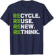Recycle Reuse Renew Rethink Earth Day Environmental Activism T-Shirt - T-Shirt | Navy