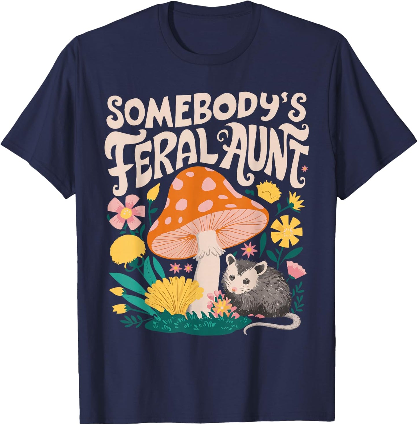 Somebody's Feral Aunt T-Shirt - T-Shirt | Navy