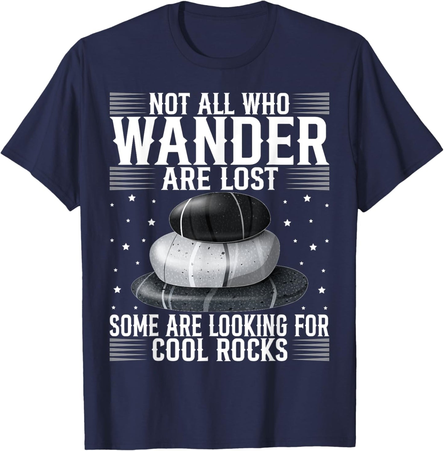 Funny Rock Hunter Geology Enthusiast and Stone Lover Quote T-Shirt - T-Shirt | Navy