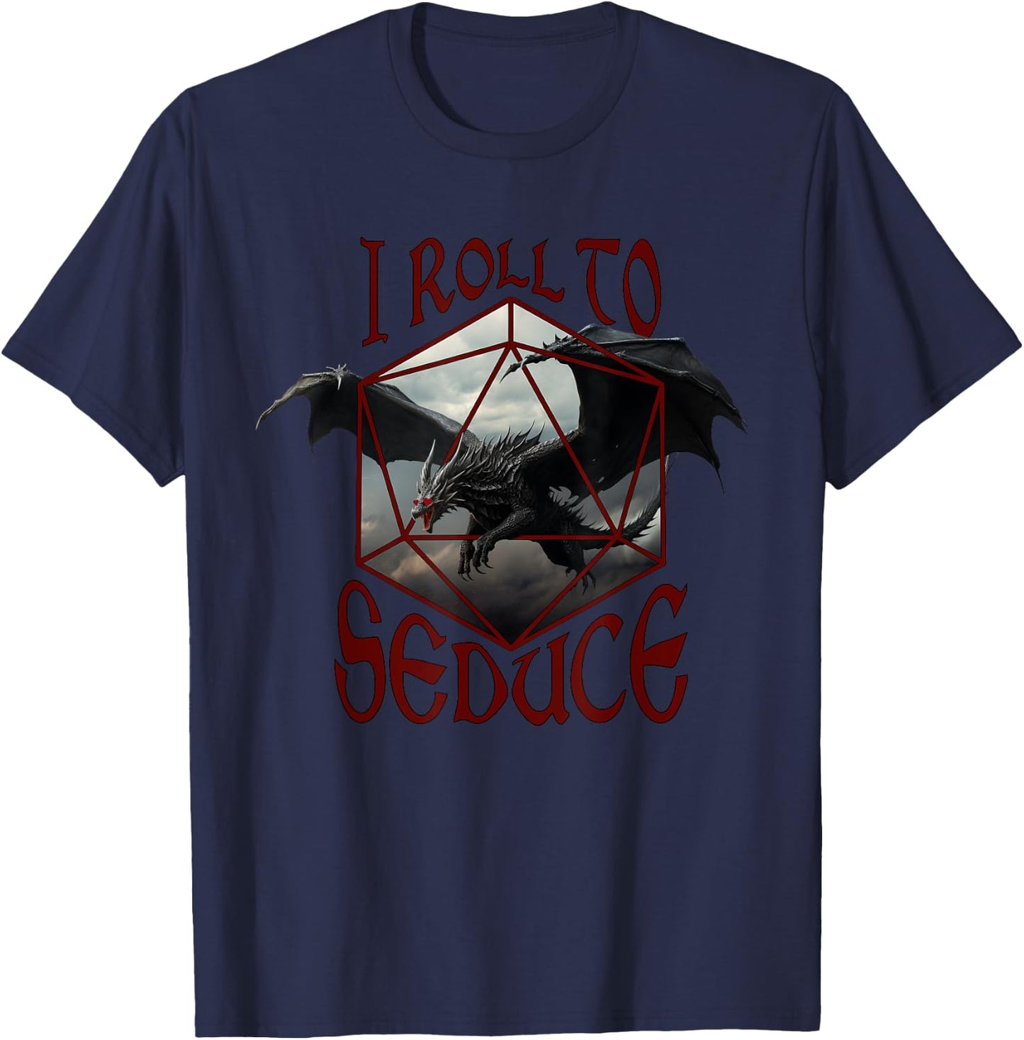 I Roll To Seduce Funny Dragon T-Shirt - T-Shirt | Navy
