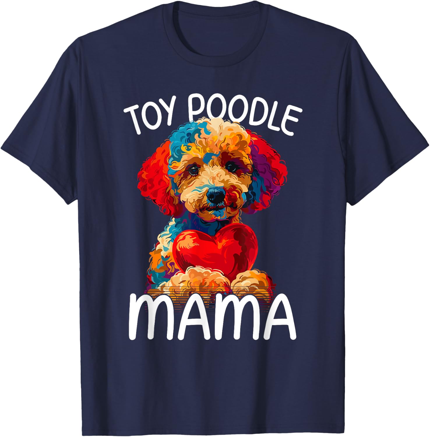 Toy Poodle Mom Mama Toy Poodle Lovers T-Shirt - T-Shirt | Navy