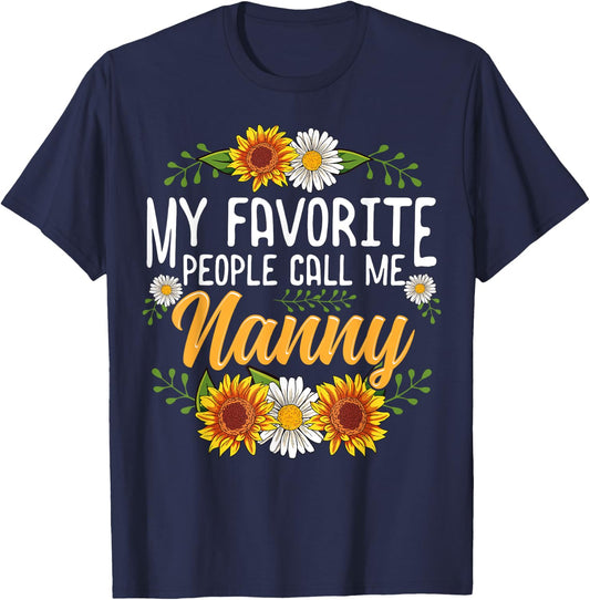 My Favorite People Call Me Nanny Shirt Mothers Day Gifts T-Shirt - T-Shirt | Navy