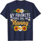 My Favorite People Call Me Nanny Shirt Mothers Day Gifts T-Shirt - T-Shirt | Navy