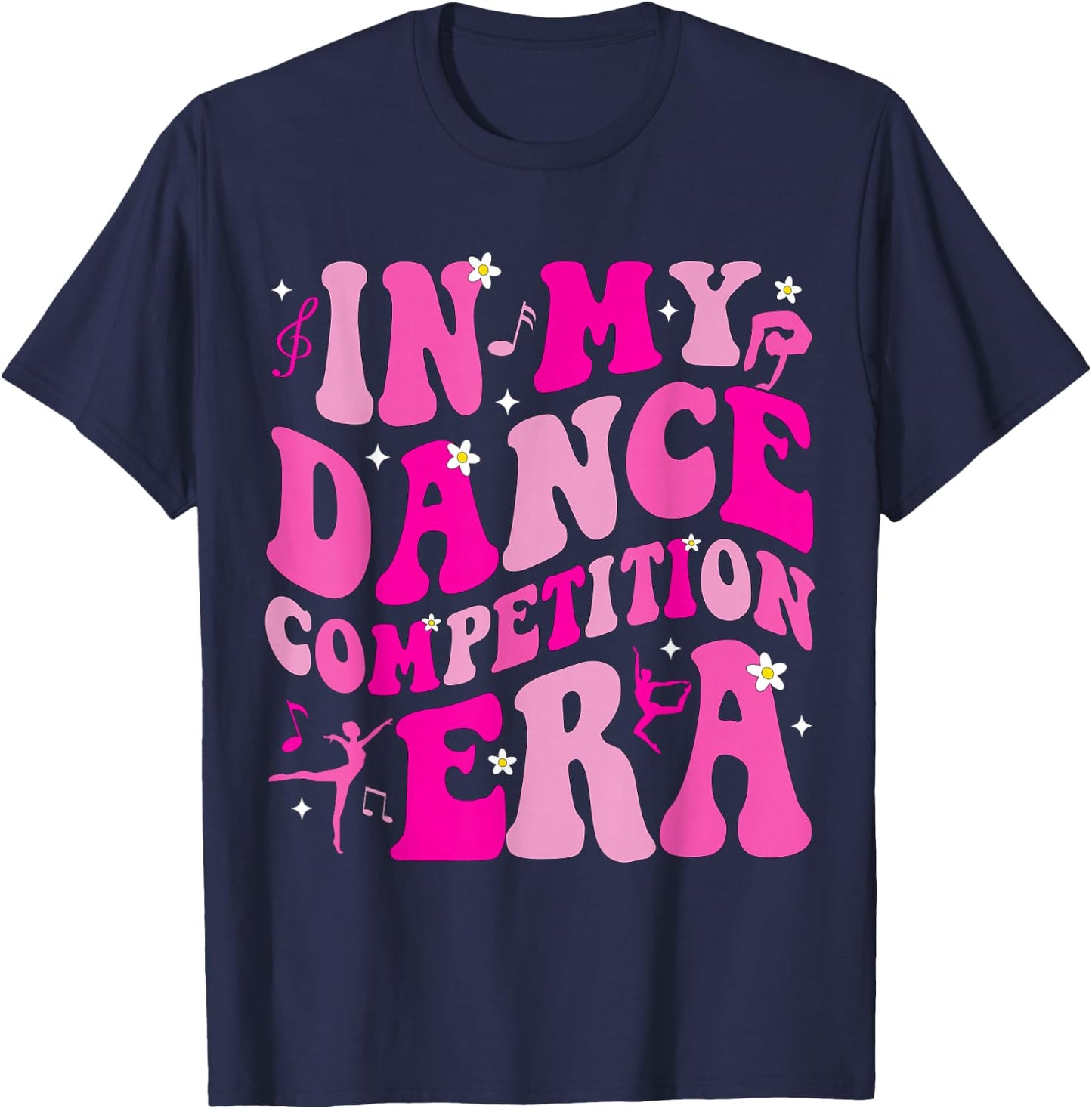 in My Dance Competition Era Ballet Dancer Girls Mom Kids T-Shirt - T-Shirt | Navy