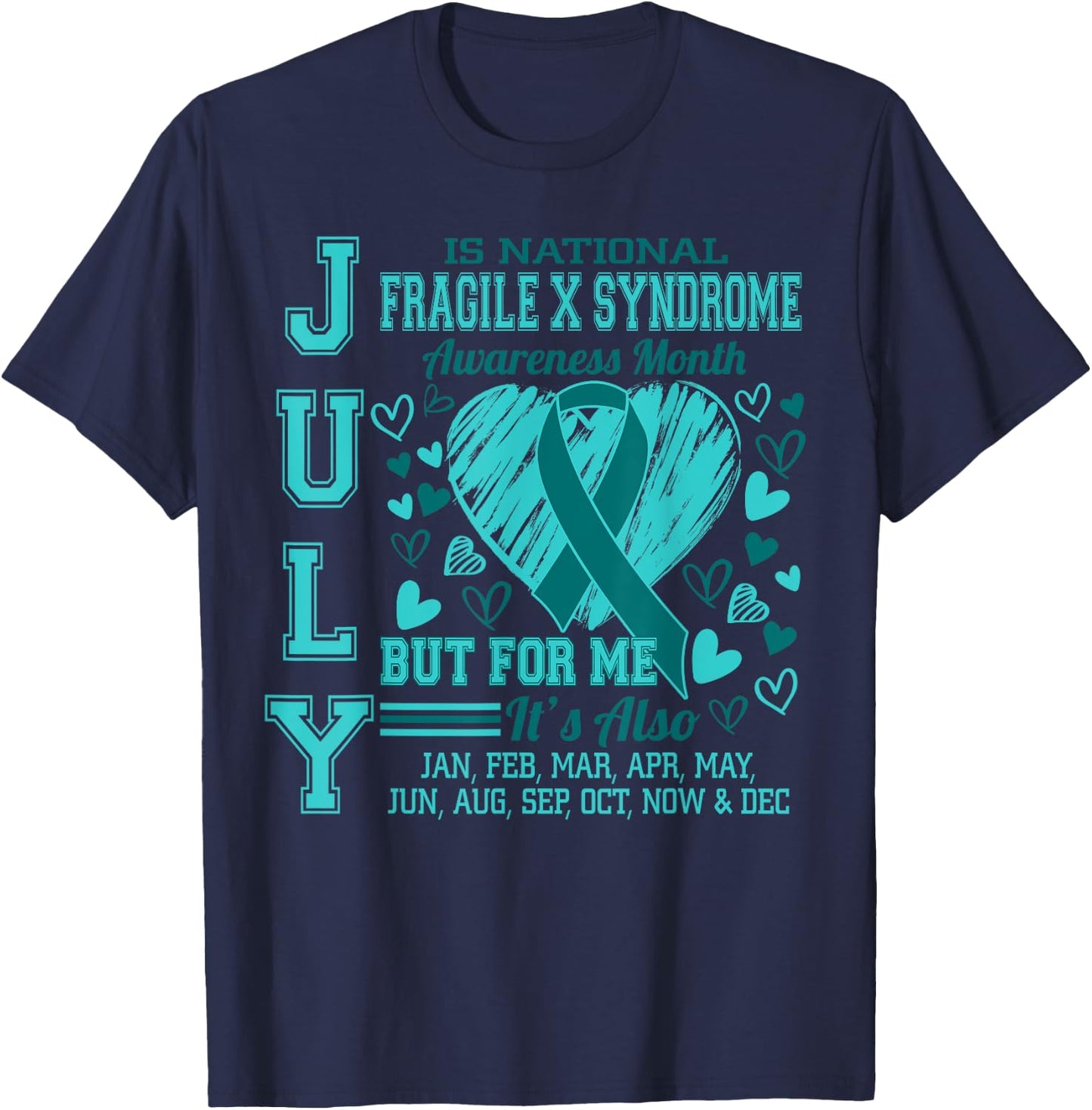 July is National Fragile X Syndrome Awareness Month T-Shirt - T-Shirt | Navy