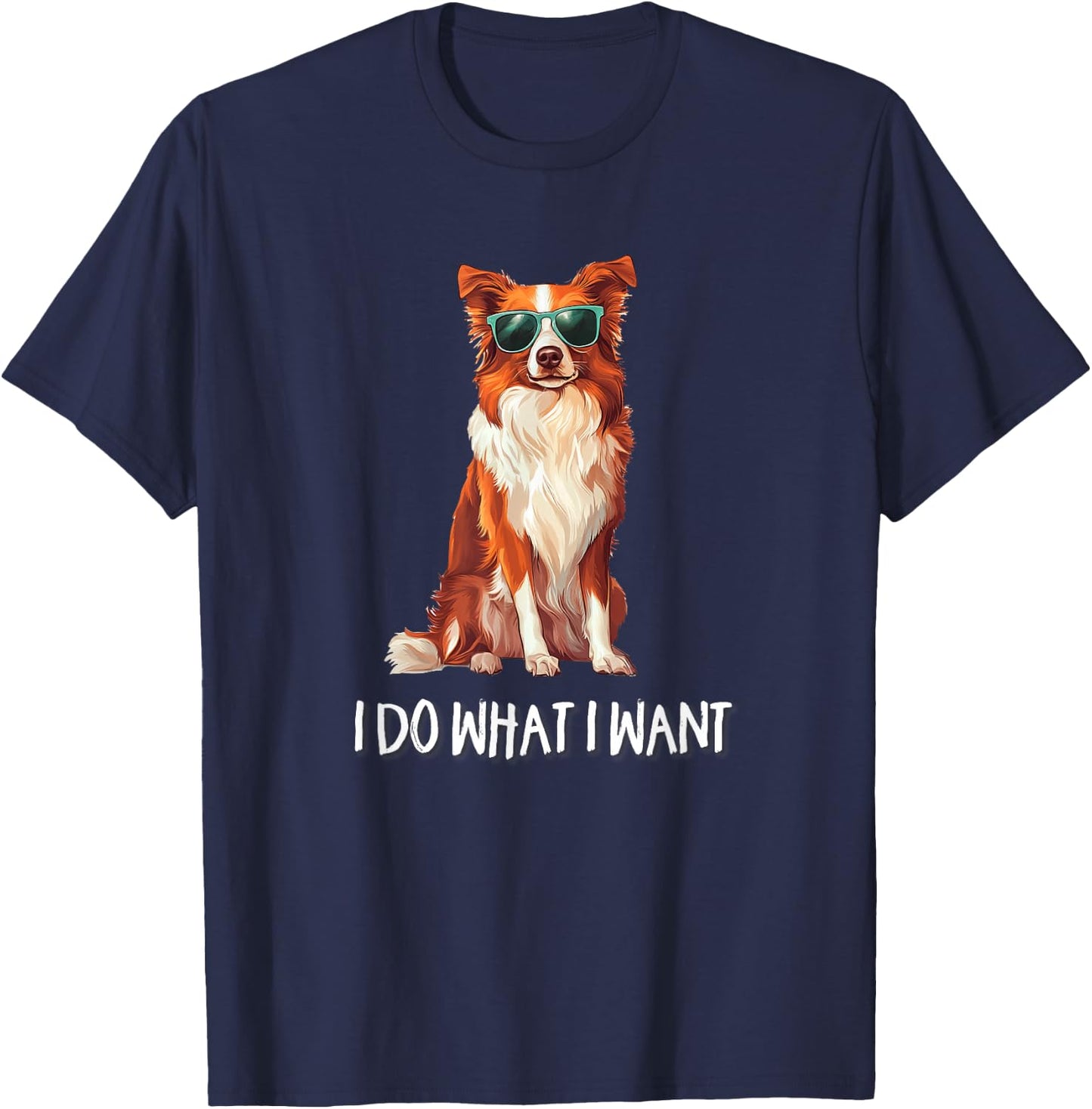 Funny Do What I Want Red Border Collie Lover T-Shirt - T-Shirt | Navy