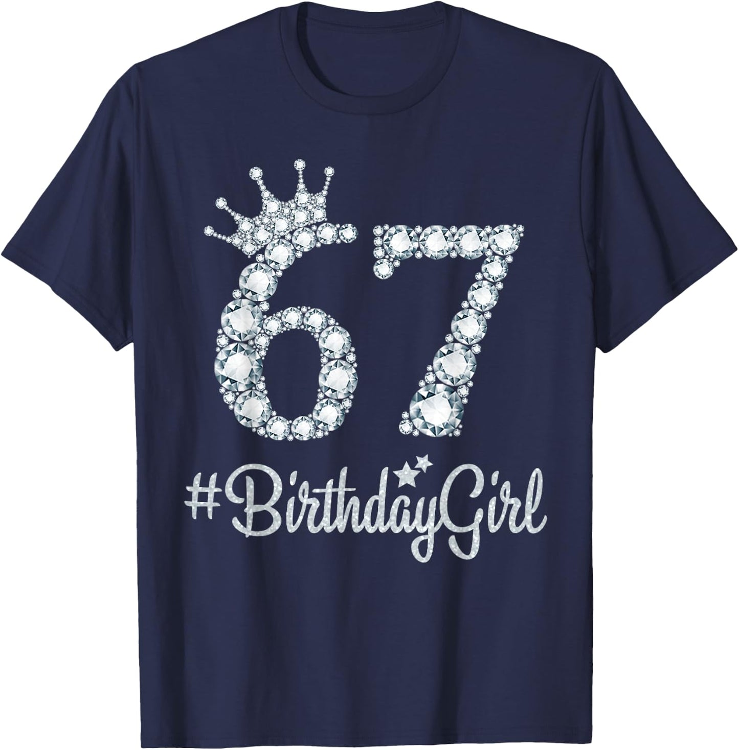 67 BirthdayGirl 67 Years Old Happy 67th Birthday Girl T-Shirt - T-Shirt | Navy