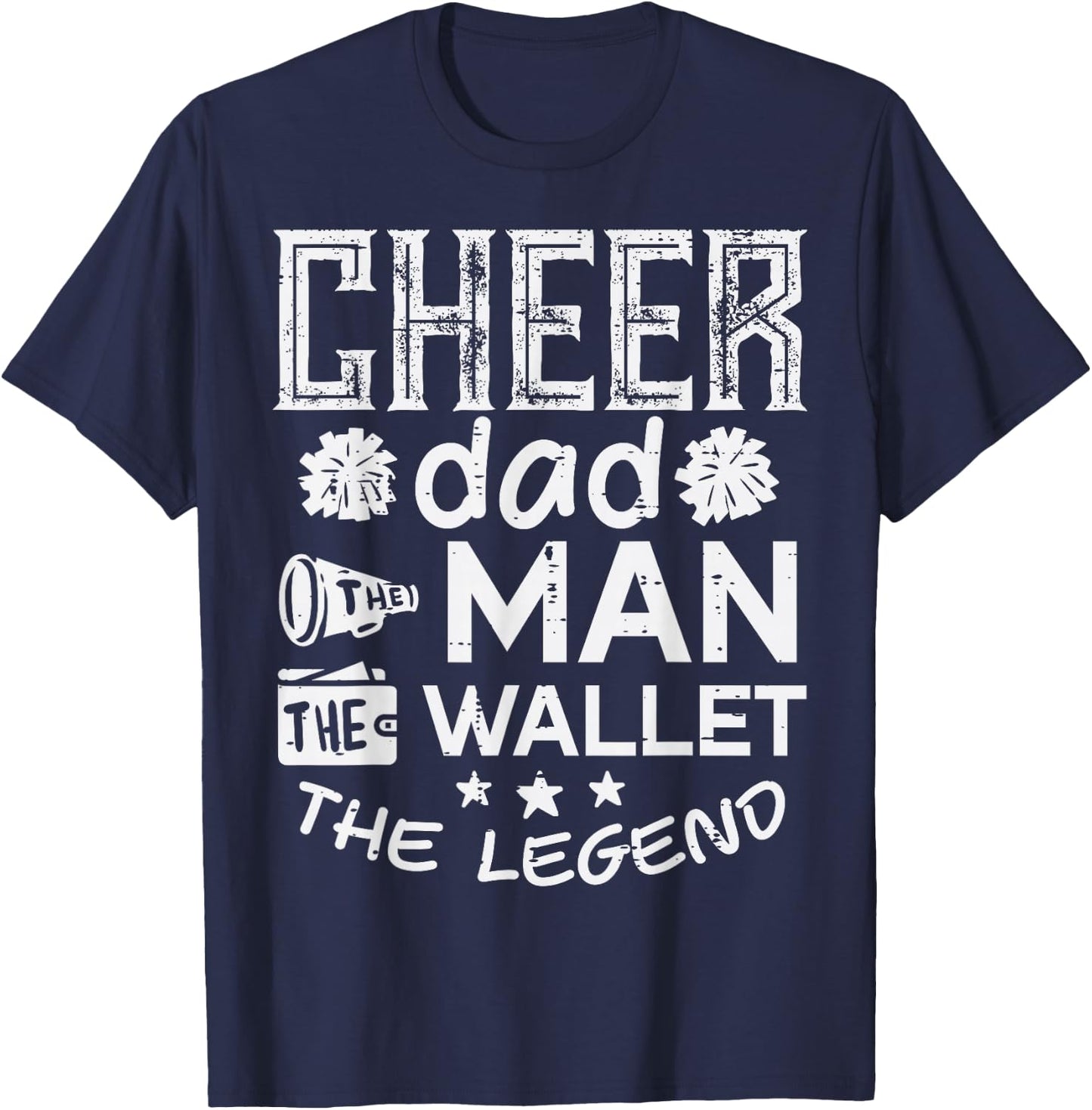 Cheer Dad The Man Wallet Legend Funny Cheerleader Papa Men T-Shirt - T-Shirt | Navy
