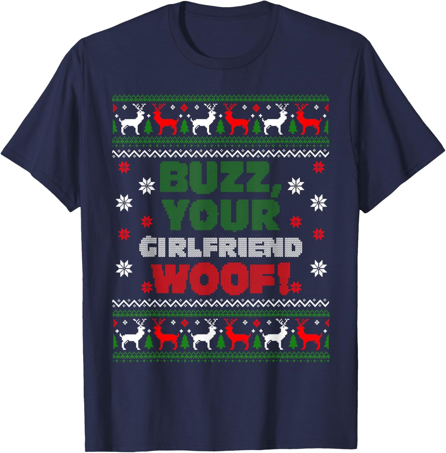 Buzz Xmas Your Girlfriend Woof! Ugly Christmas Sweater T-Shirt - T-Shirt | Navy