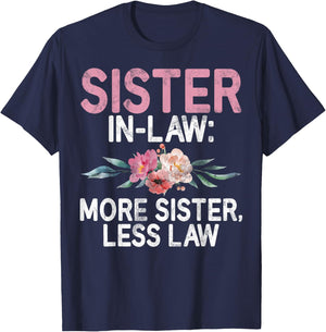 More Sister less Law Sister in Law T-Shirt - T-Shirt | Navy