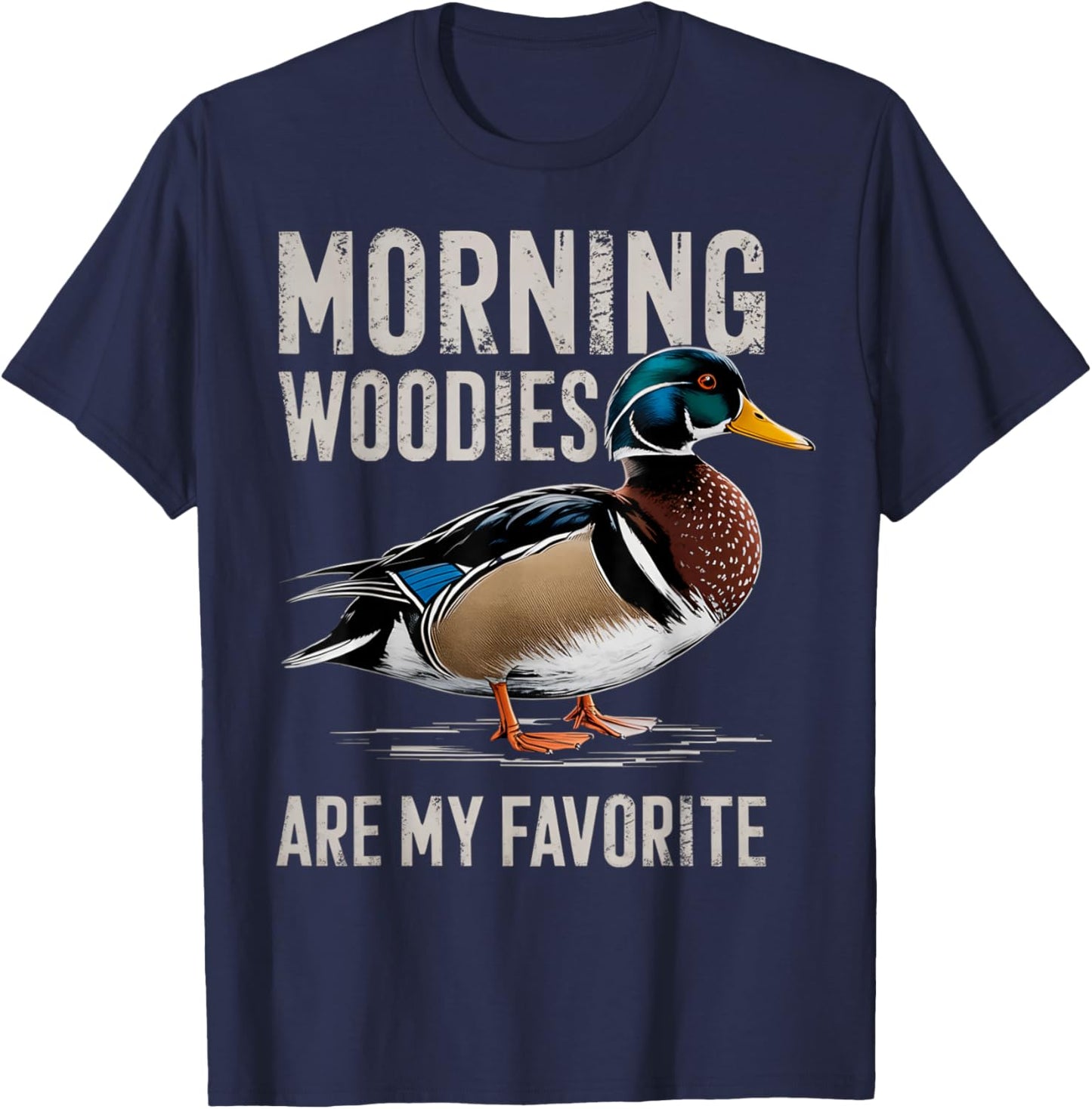 Morning Woodies Are My Favorite Shirt Woodie Duck Hunting T-Shirt - T-Shirt | Navy