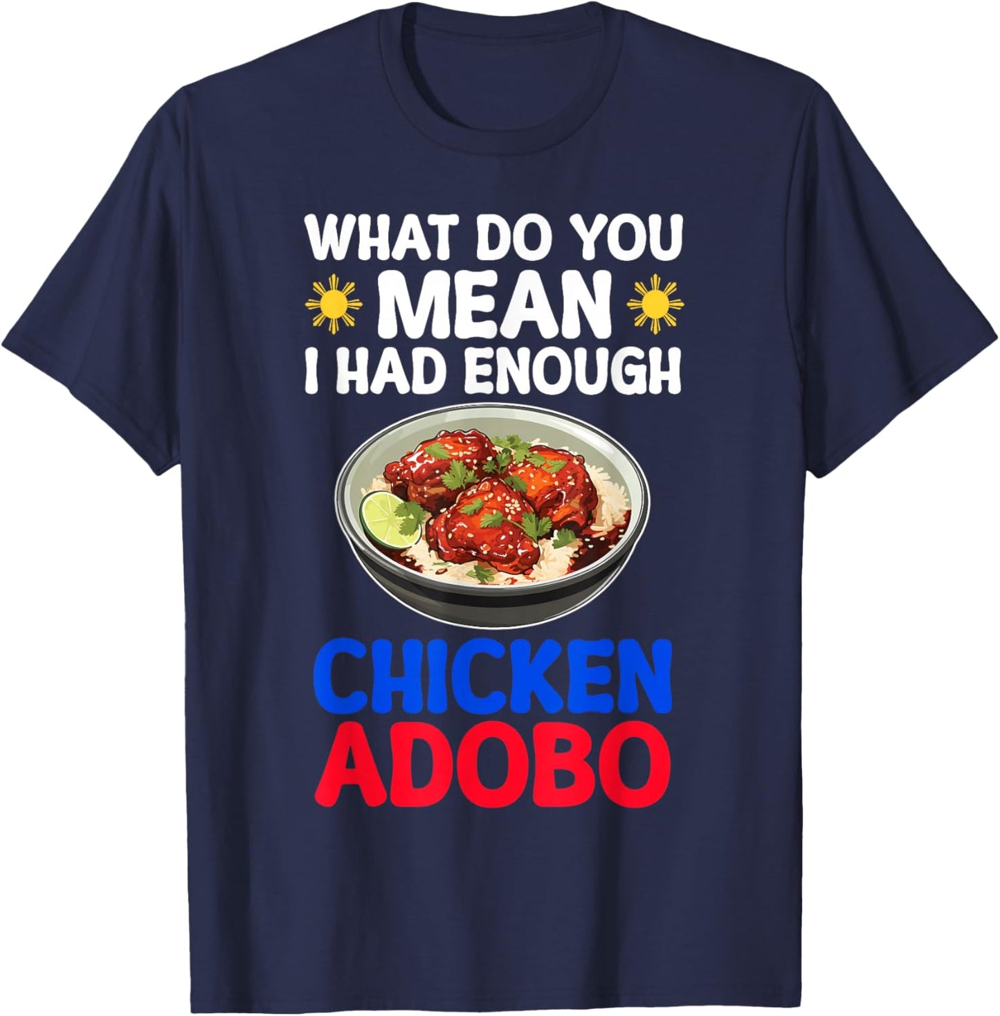 Filipino Chicken Adobo Funny Design Pinay Philippines T-Shirt - T-Shirt | Navy