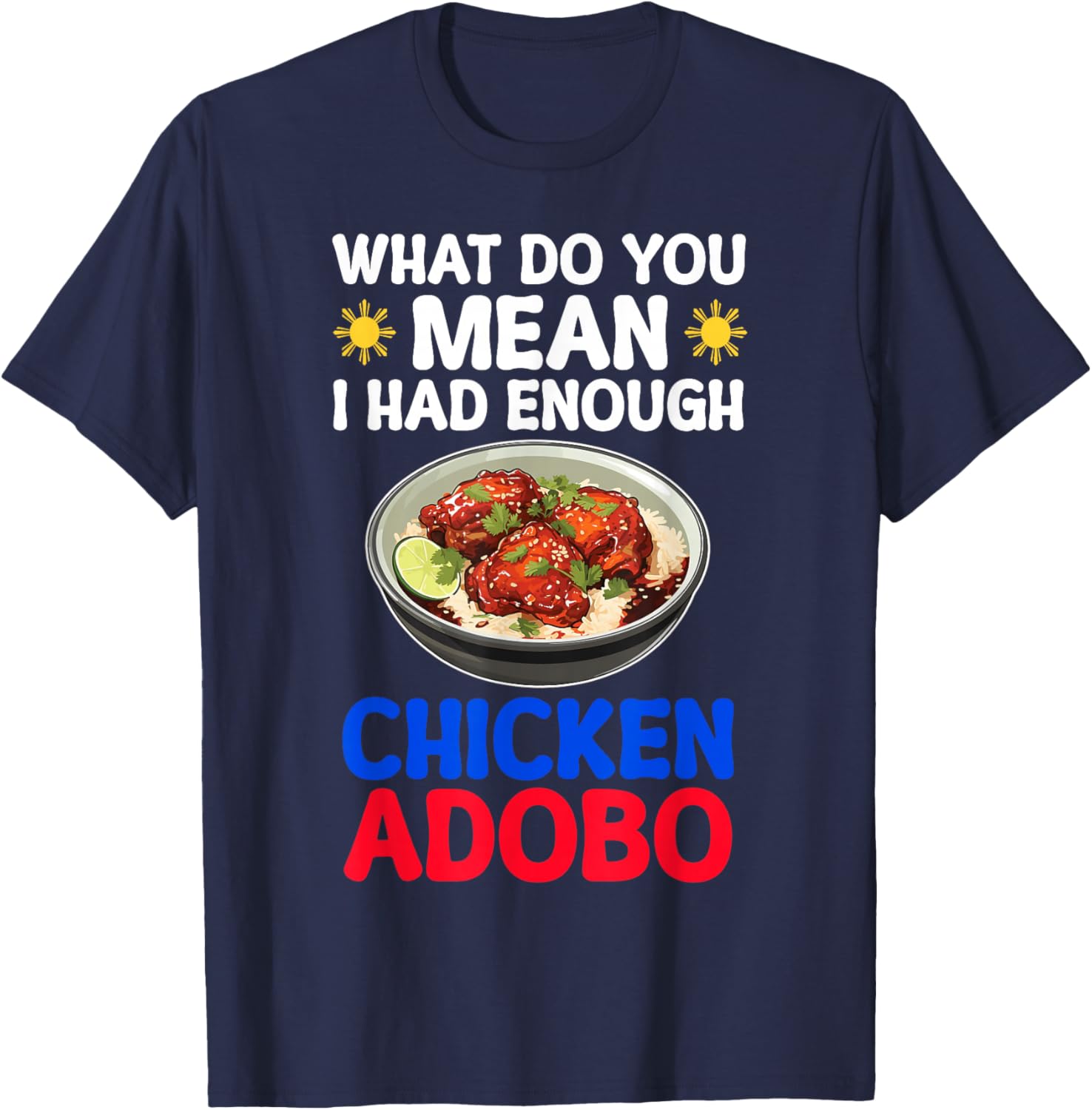Filipino Chicken Adobo Funny Design Pinay Philippines T-Shirt - T-Shirt | Navy