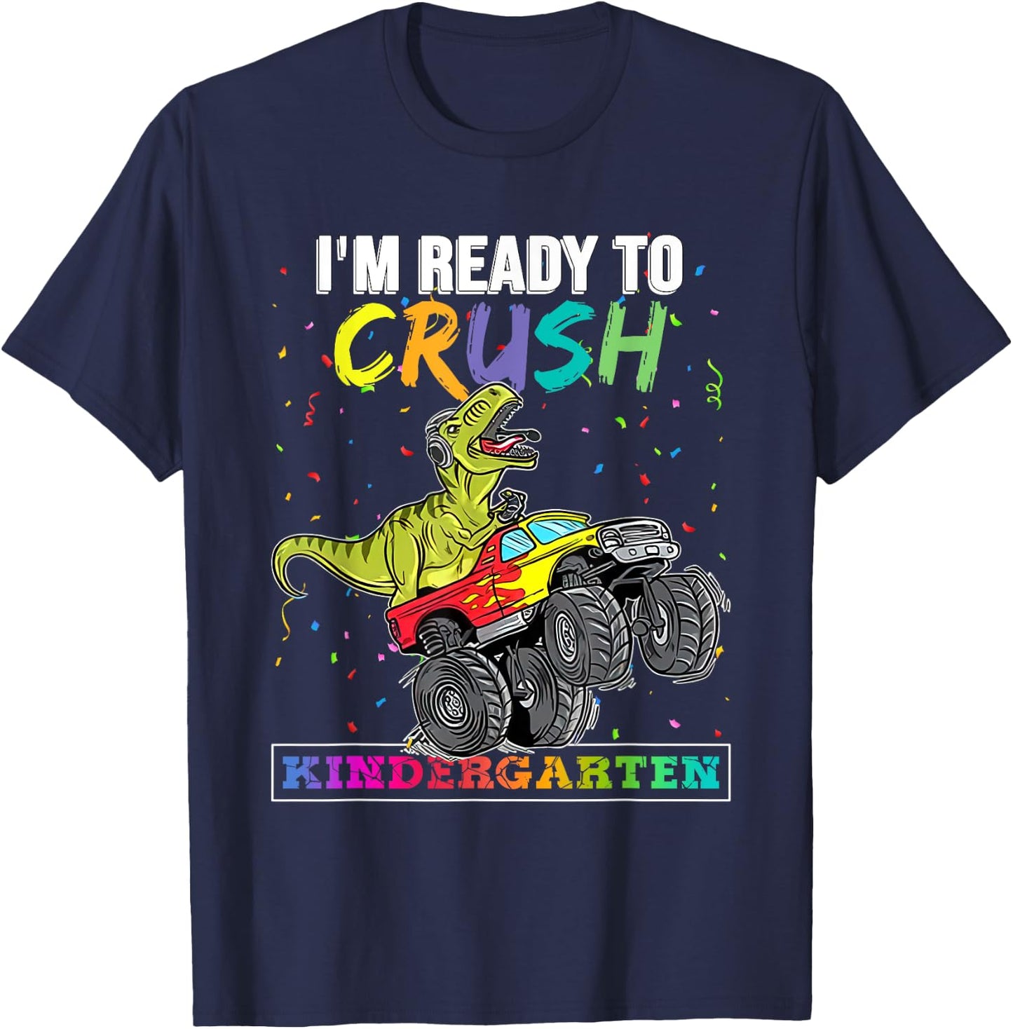 Back To School For Boy Truck I'm Ready To Crush Kindergarten T-Shirt - T-Shirt | Navy