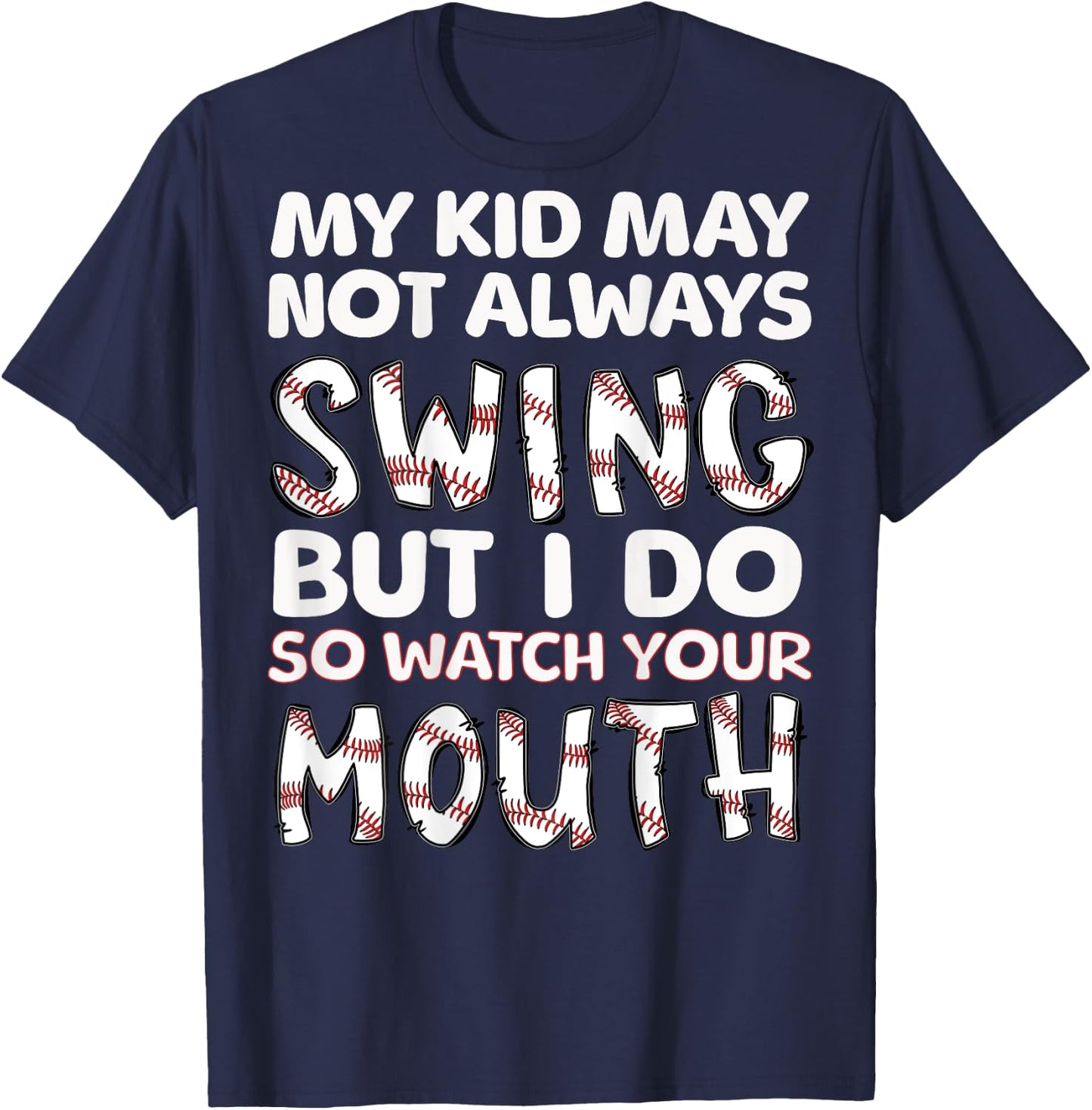 My Kid May Not Always Swing But I Do (Message on Back) T-Shirt - T-Shirt | Navy