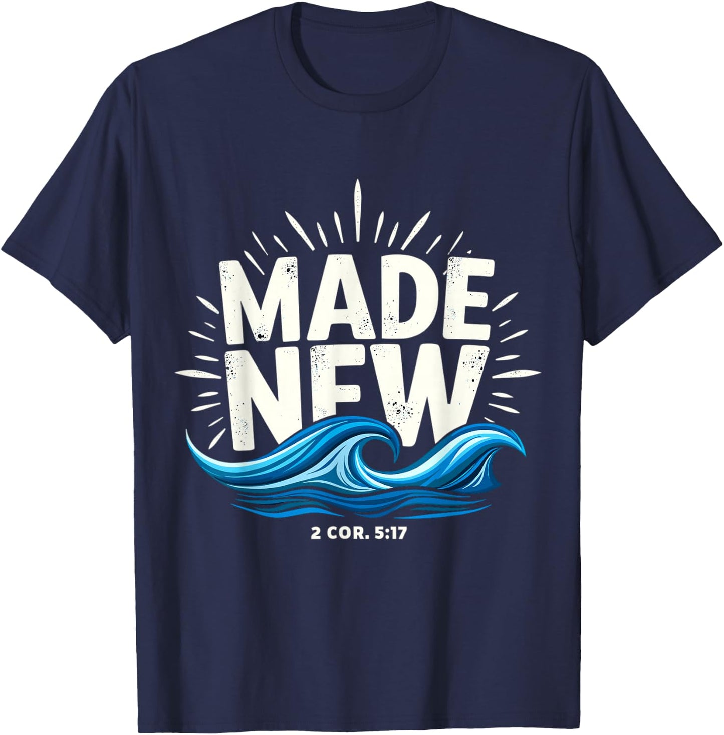 Made New Baptized Baptism T-Shirt - T-Shirt | Navy