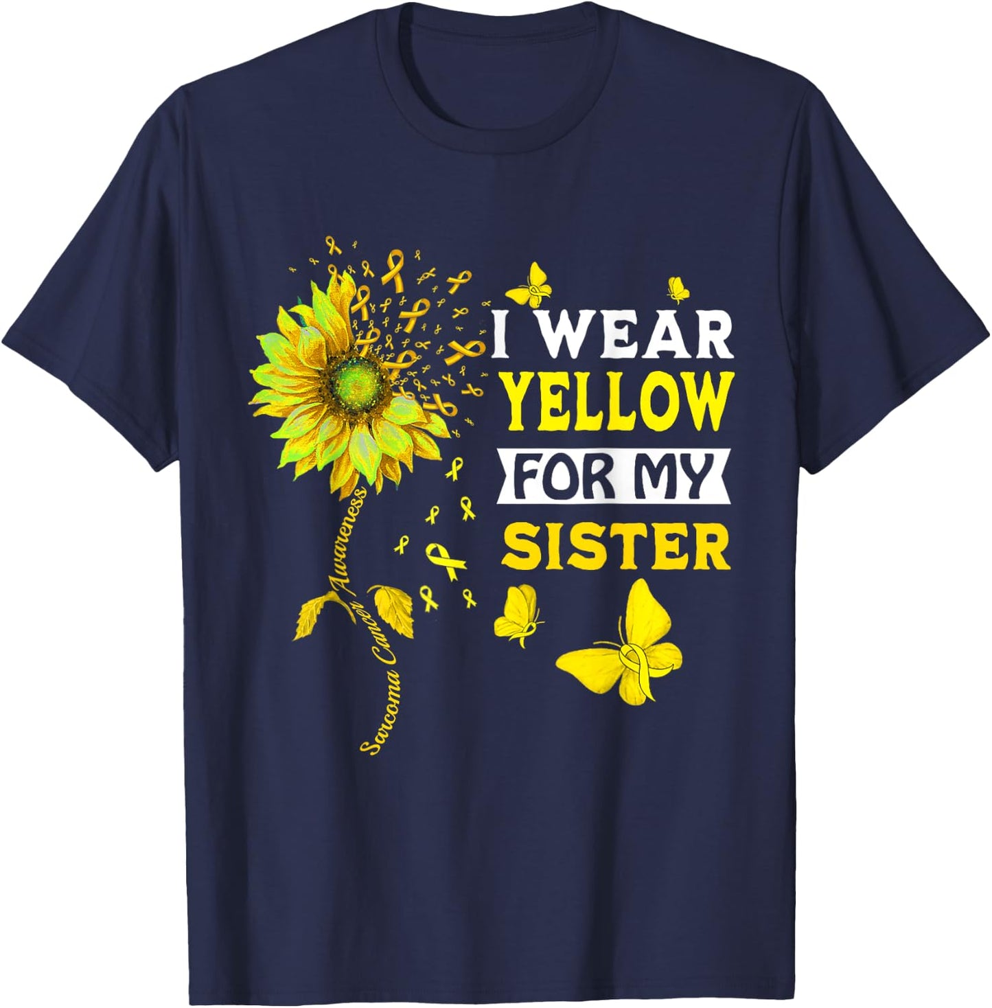 I Wear Yellow For My Sister Sarcoma Cancer Awareness T-Shirt - T-Shirt | Navy