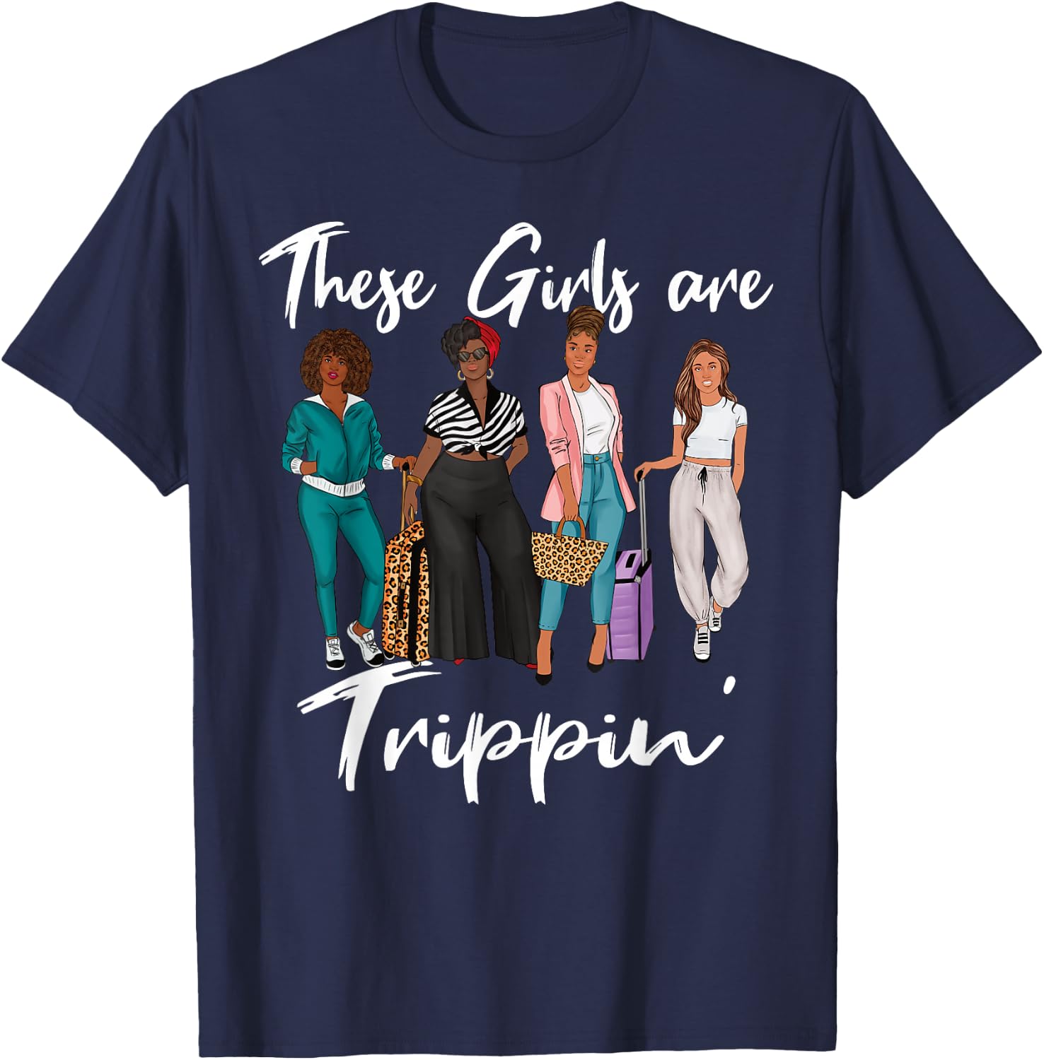 These Girls are Trippin' Black Women Girls Trip T-Shirt - T-Shirt | Navy