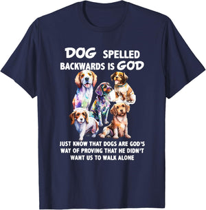 Dog Spelled Backwards Is God just know that Dogs T-Shirt - T-Shirt | Navy