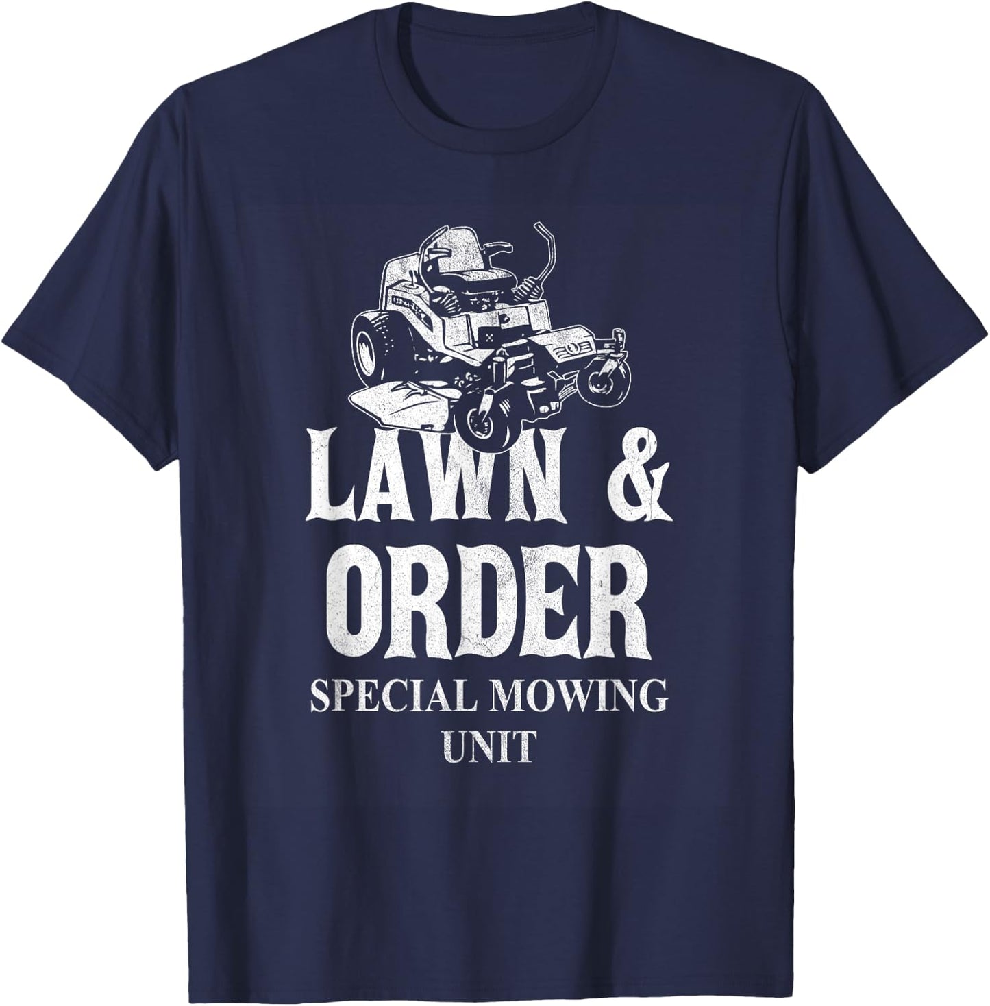 Lawn & Order Special Mowing Unit Funny Dad Joke Lawn Mower T-Shirt - T-Shirt | Navy