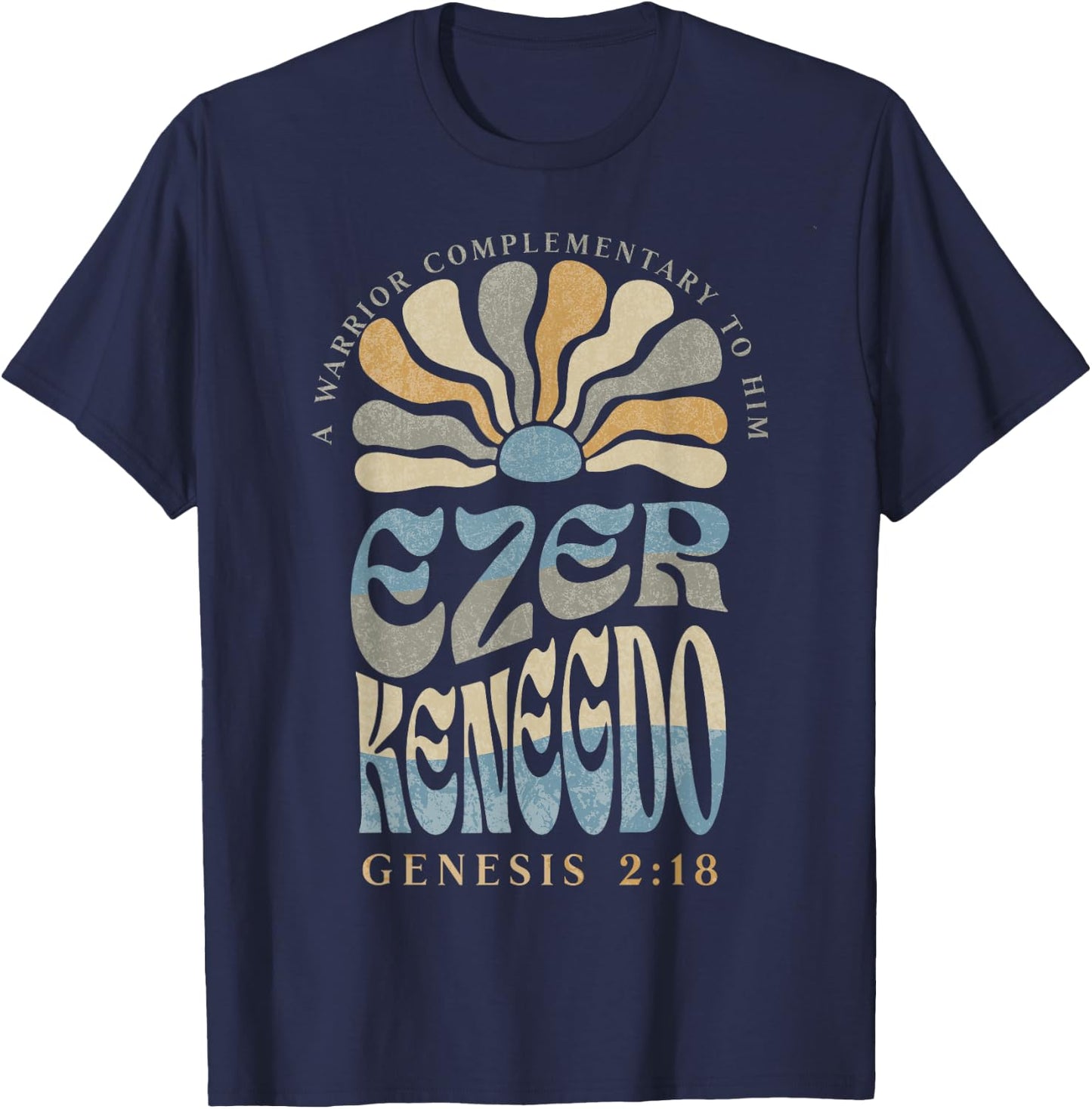 Ezer Kenegdo A Warrior Complimentary to Him Genesis 2:18 T-Shirt - T-Shirt | Navy