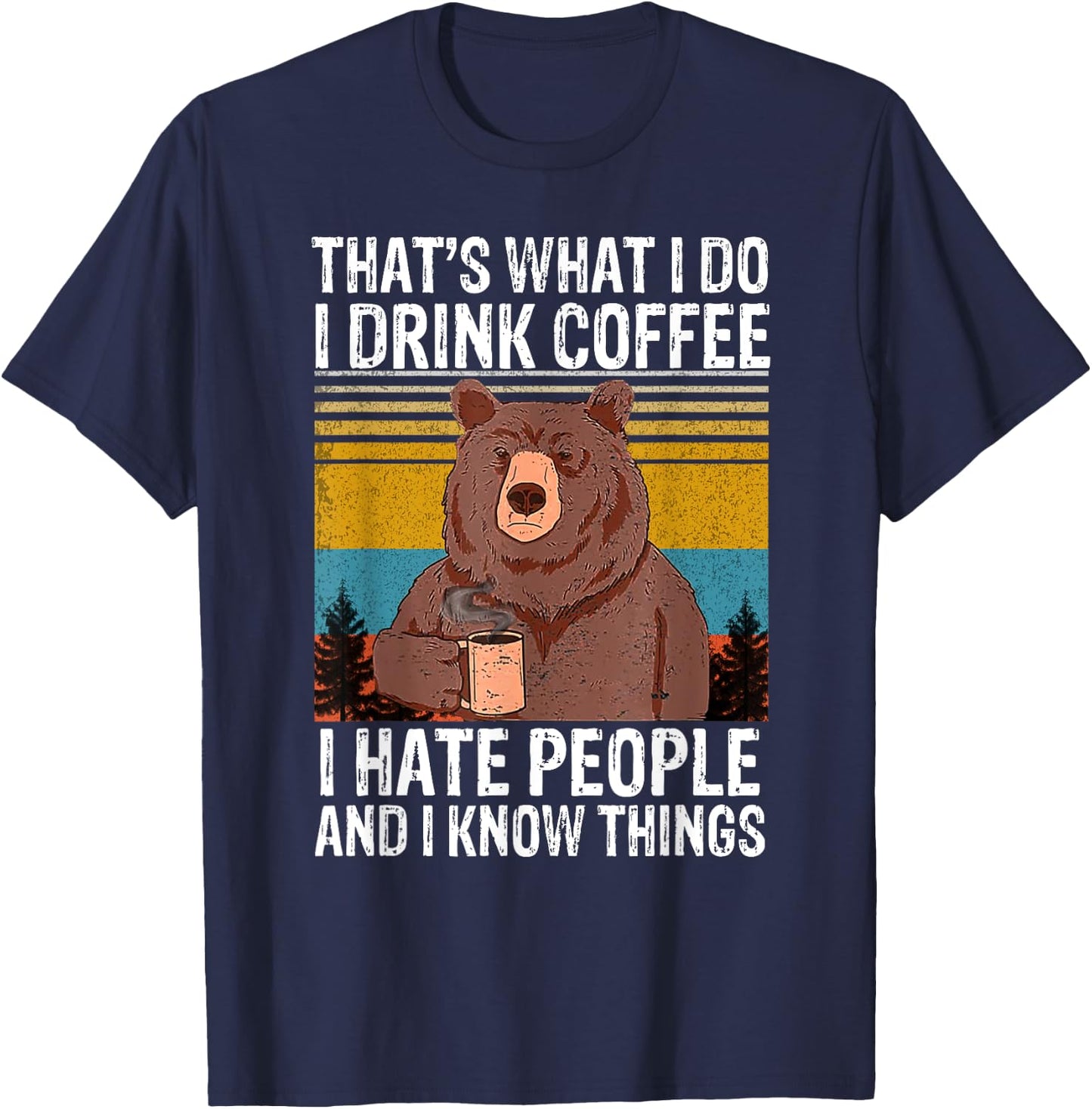 That's What I Do I Drink Coffee I Hate People Vintage Bear T-Shirt - T-Shirt | Navy