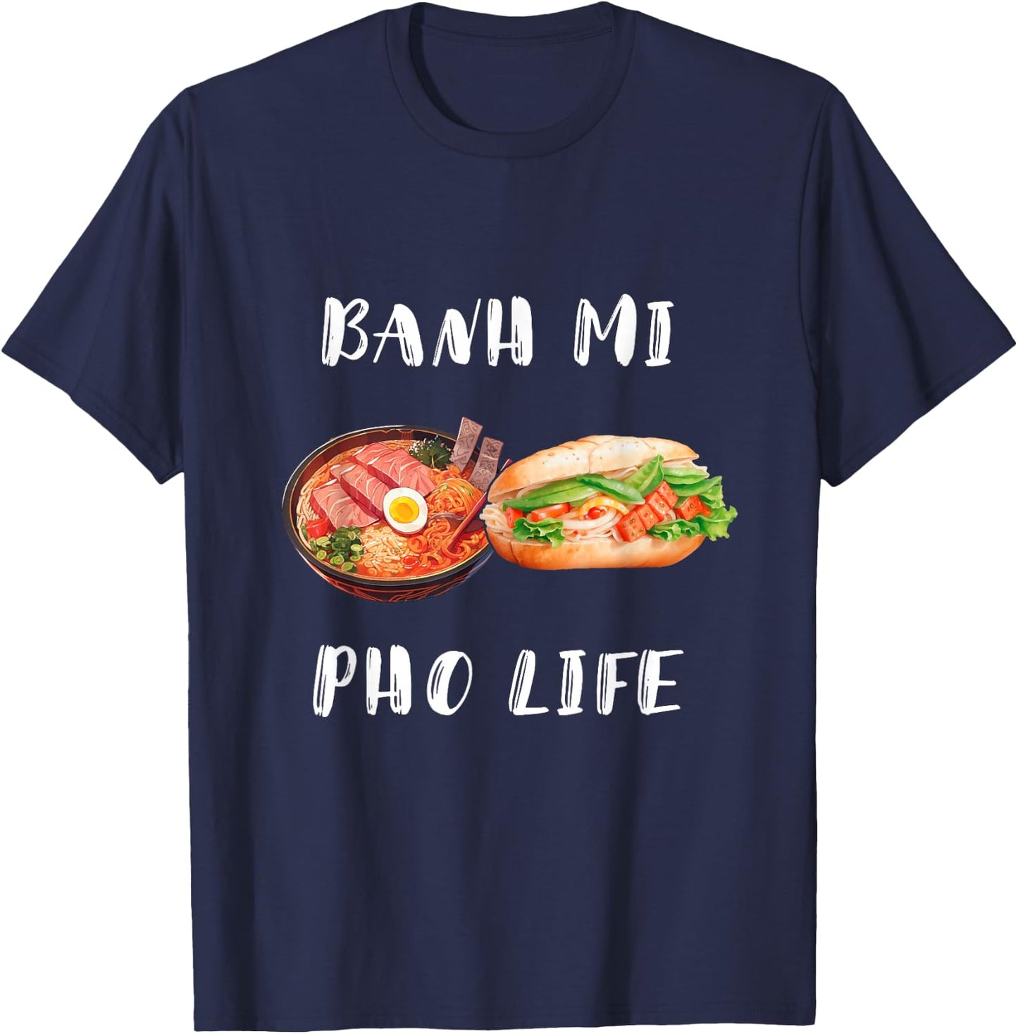 Banh Mi For Life Street Food Sandwich Vietnamese Baguette T-Shirt - T-Shirt | Navy