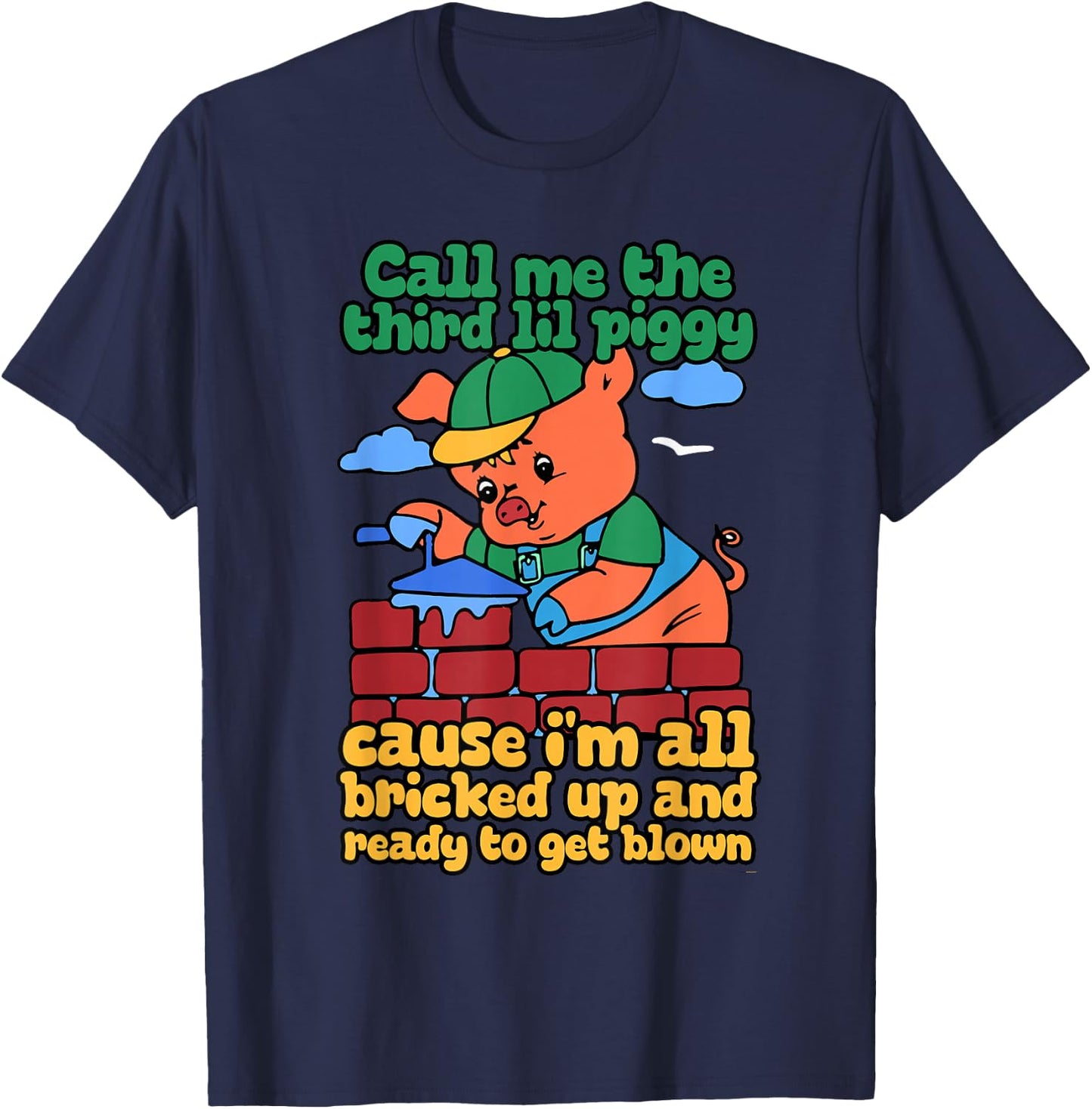 Call Me The Third Lil Piggy T-Shirt - T-Shirt | Navy
