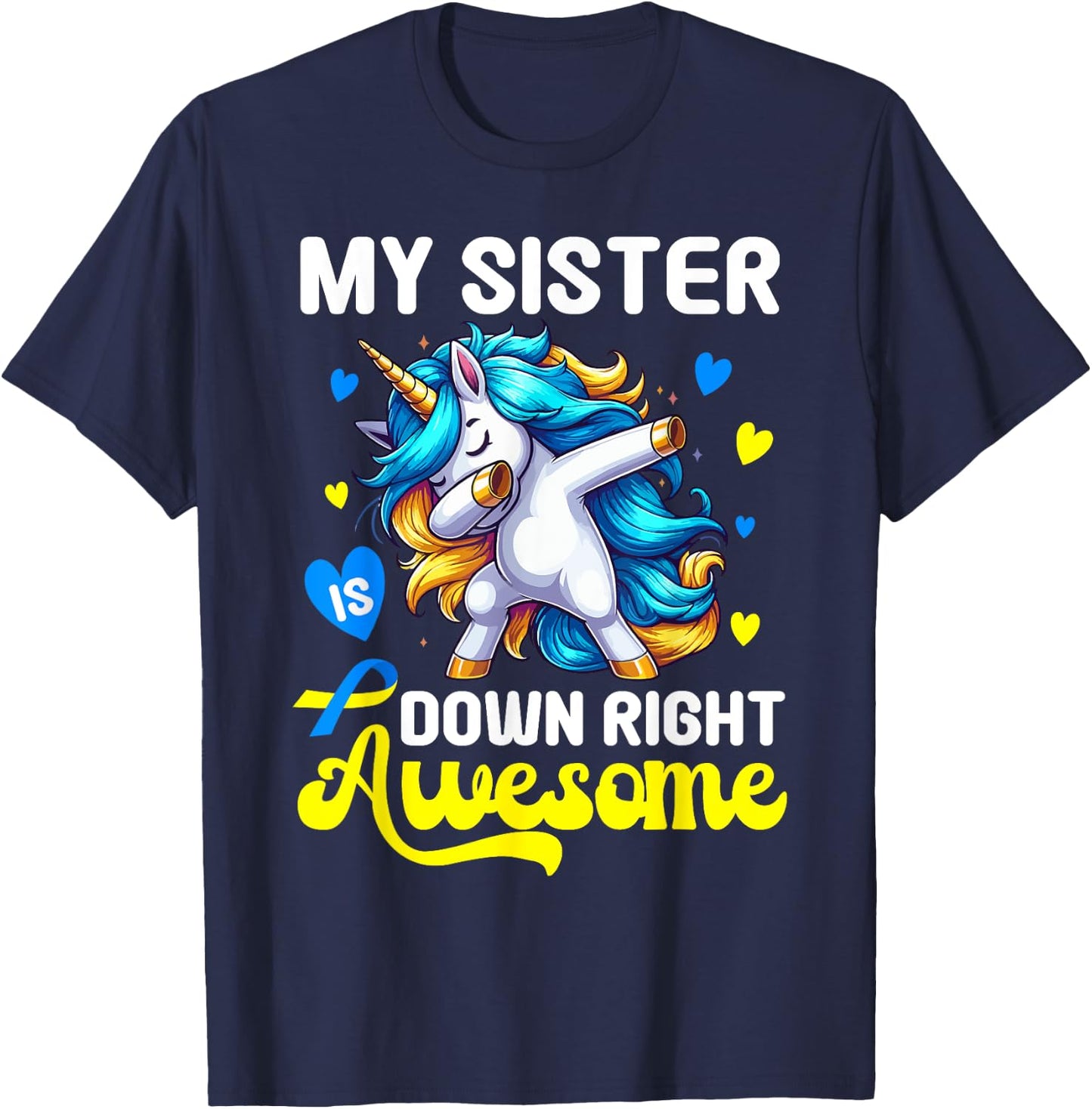 Down Syndrome Sister Awareness Day Down Right Awesome Sister T-Shirt - T-Shirt | Navy
