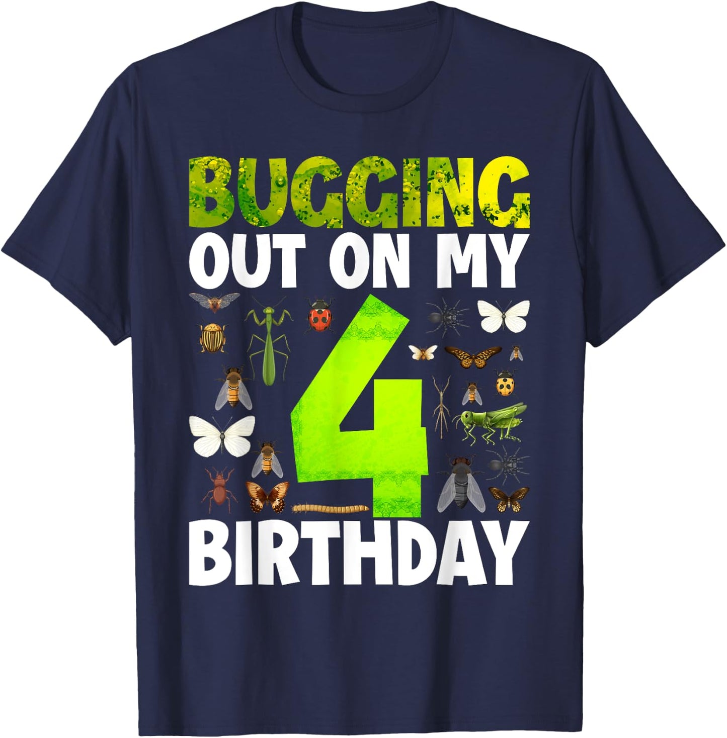 Kids 4 Year old Insect Lovers Bugging Out On My 4th Birthday T-Shirt - T-Shirt | Navy