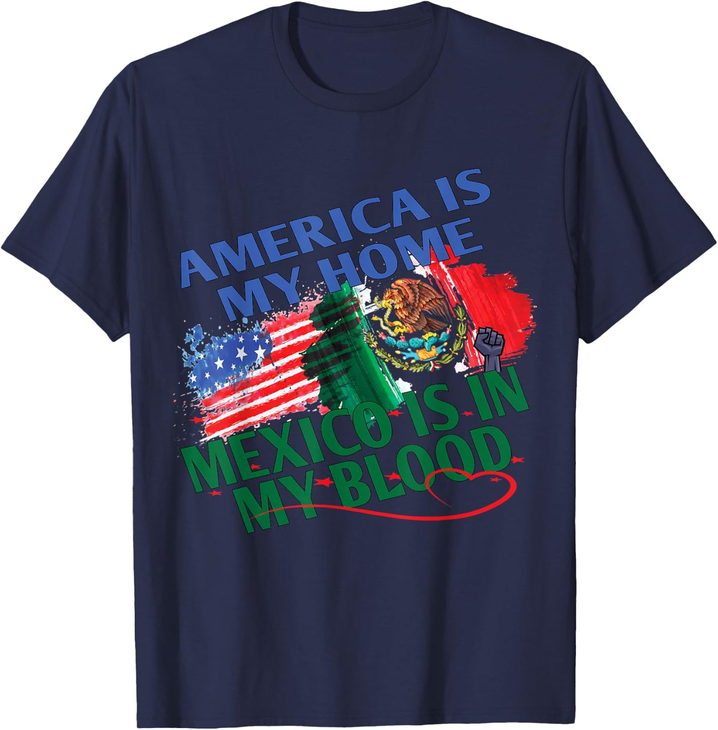 America Is My Home Mexico Is In My Blood Gifts With Flags T-Shirt - T-Shirt | Navy