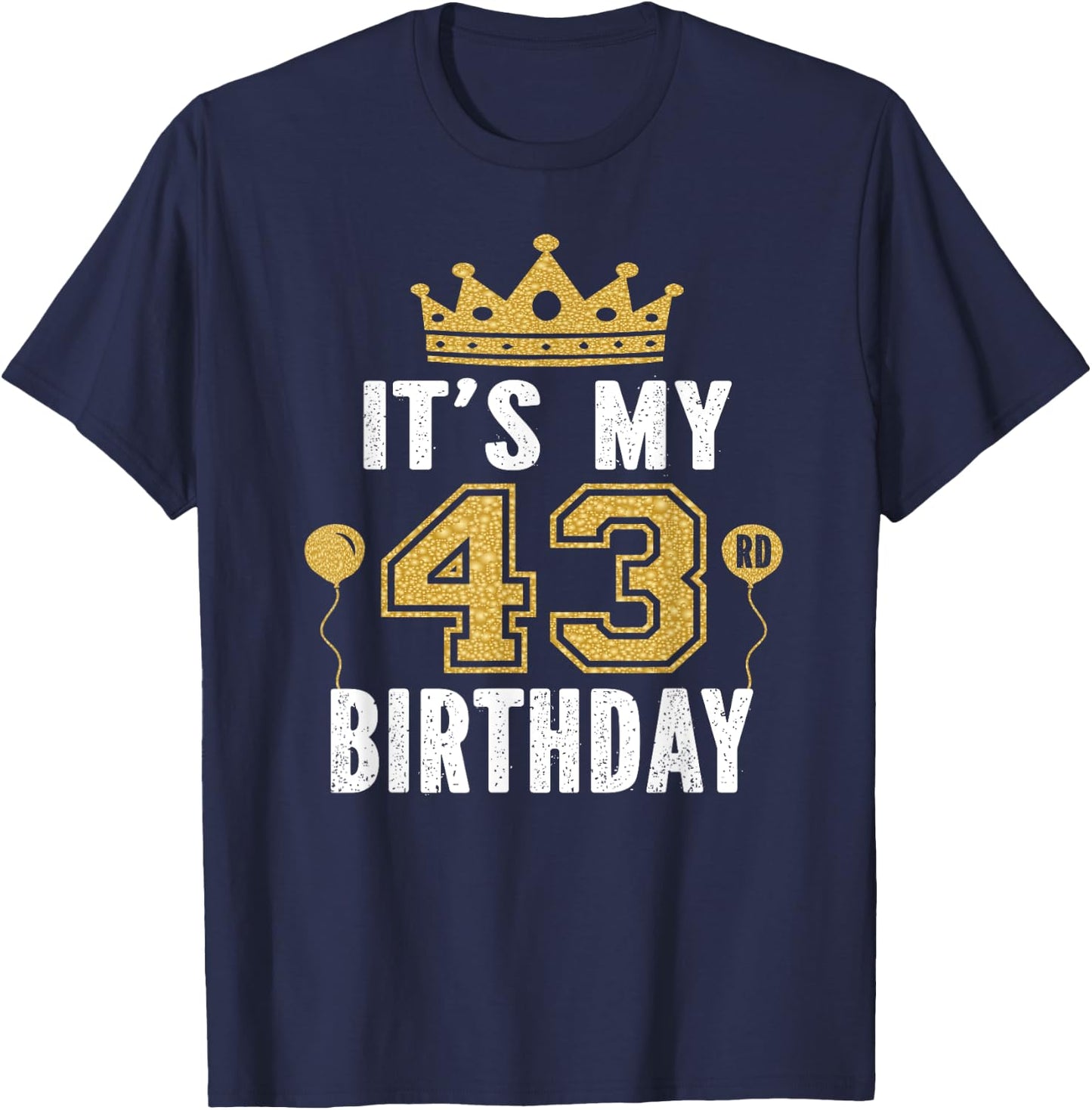 It's My 43rd Birthday Gift 43 Years Old Man And Woman T-Shirt - T-Shirt | Navy