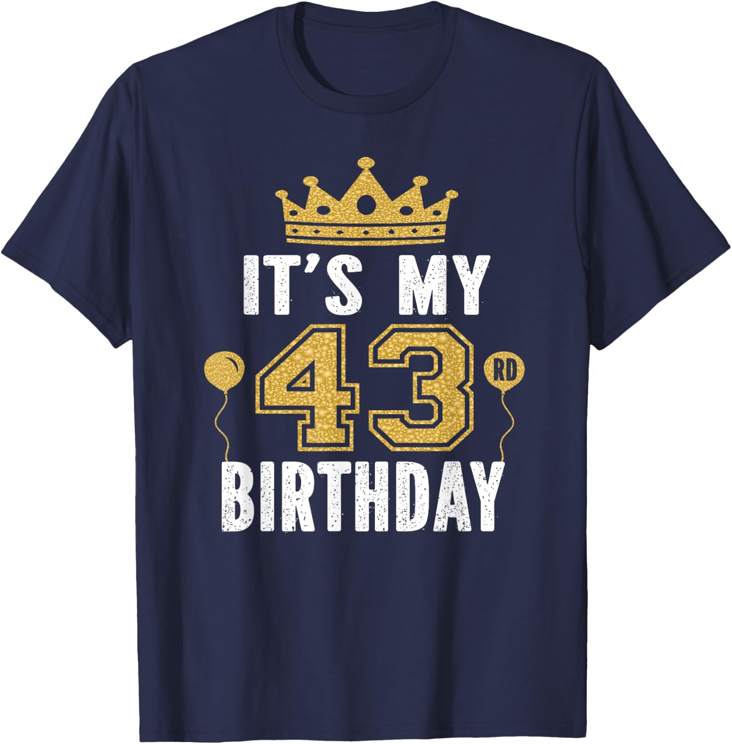 It's My 43rd Birthday Gift 43 Years Old Man And Woman T-Shirt - T-Shirt | Navy