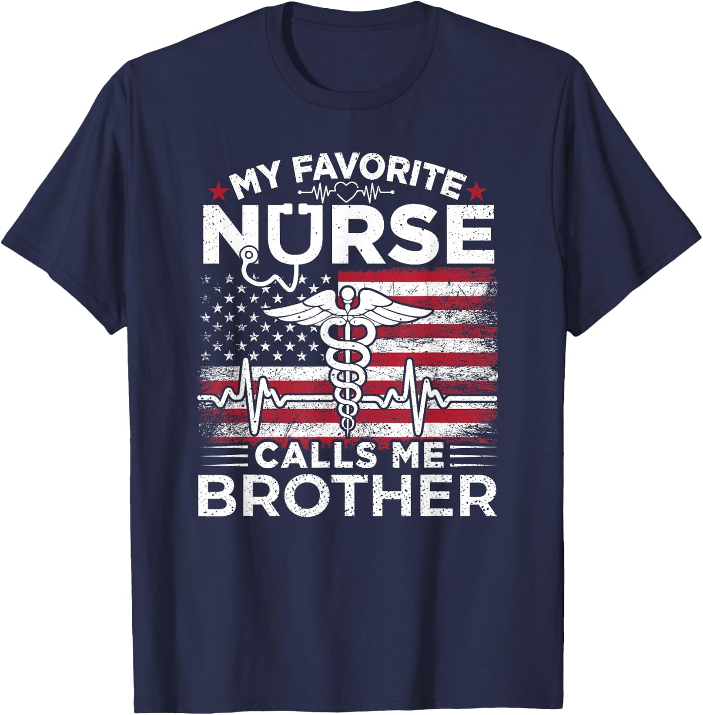 My Favorite Nurse Calls Me Brother USA Flag Brother Gift T-Shirt - T-Shirt | Navy