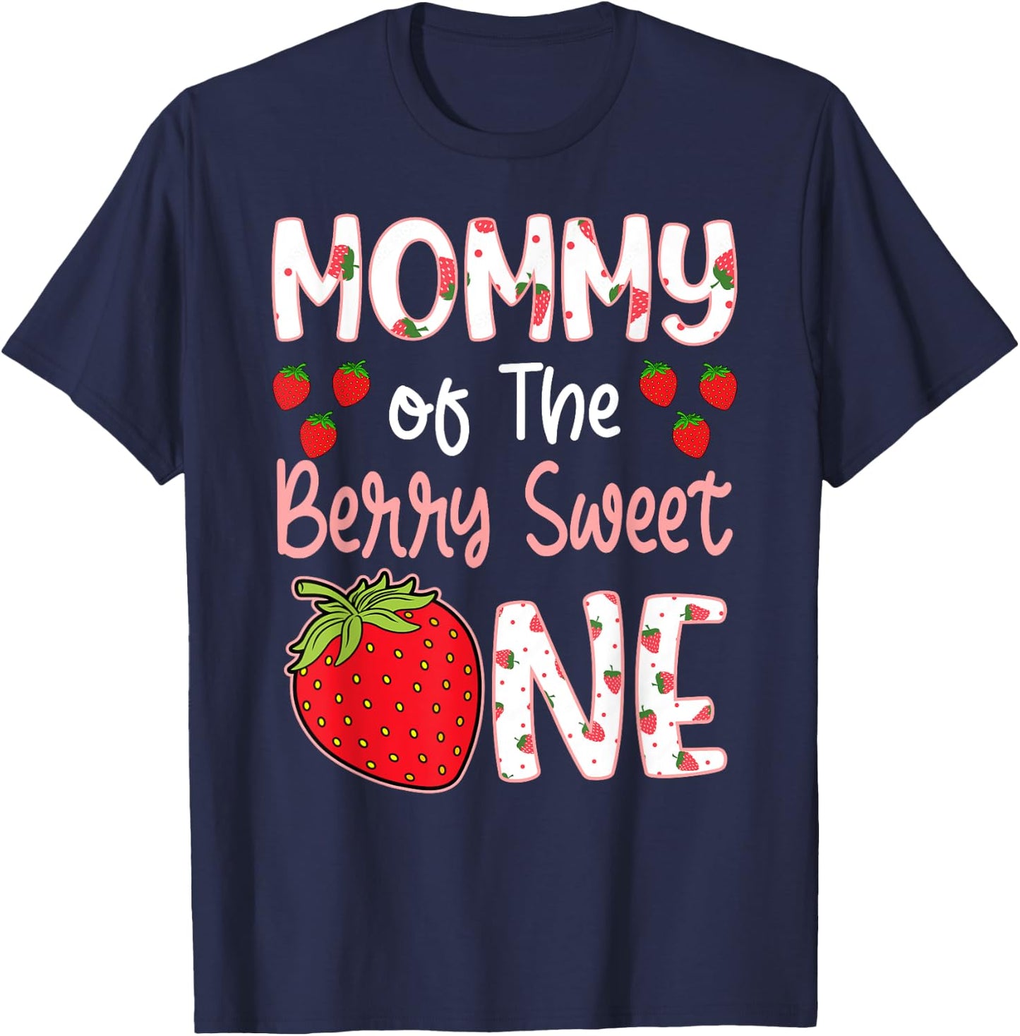 Mommy Of The Berry Sweet One Strawberry First Birthday T-Shirt - T-Shirt | Navy