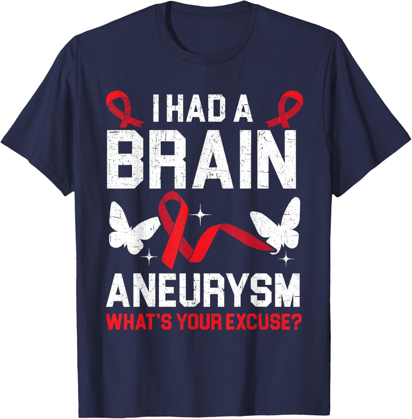 I Had Brain Aneurysm Medical Condition Aneurysm Awareness T-Shirt - T-Shirt | Navy