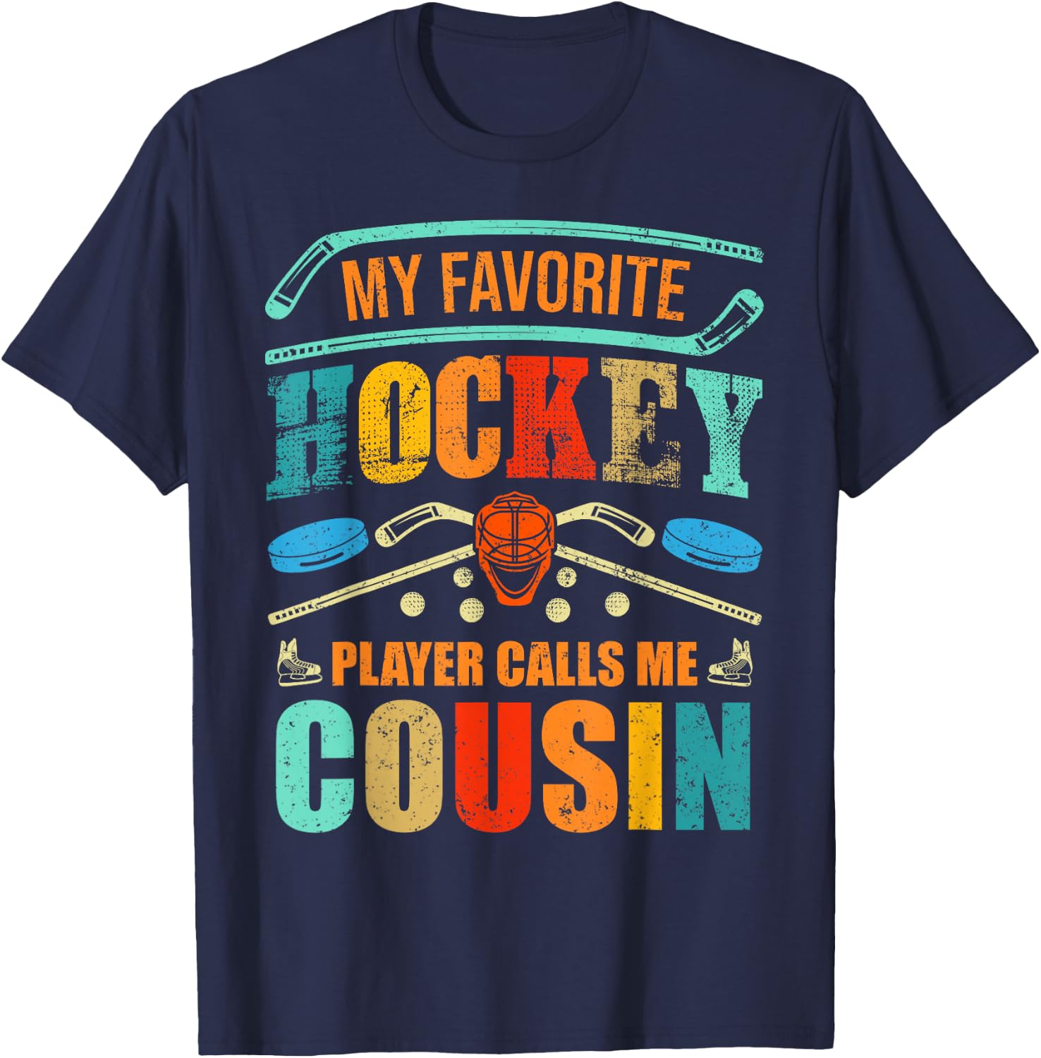 My Favorite Hockey Player Calls Me Cousin Father's Day T-Shirt - T-Shirt | Navy