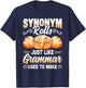 Synonym Rolls Just Like Grammar Used To Make Funny Teacher T-Shirt - T-Shirt | Navy