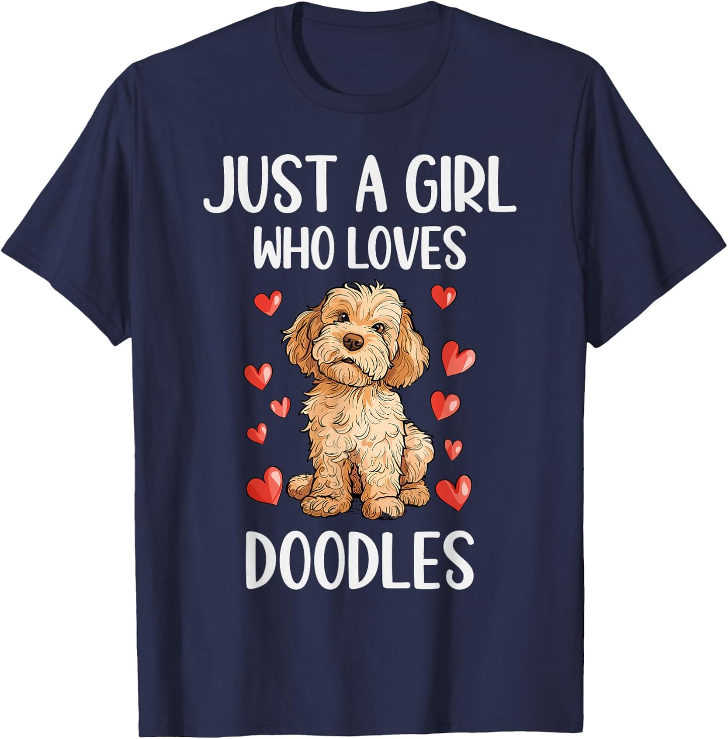 Just a Girl Who Loves Doodles Funny Goldendoodle Dog Owner T-Shirt - T-Shirt | Navy