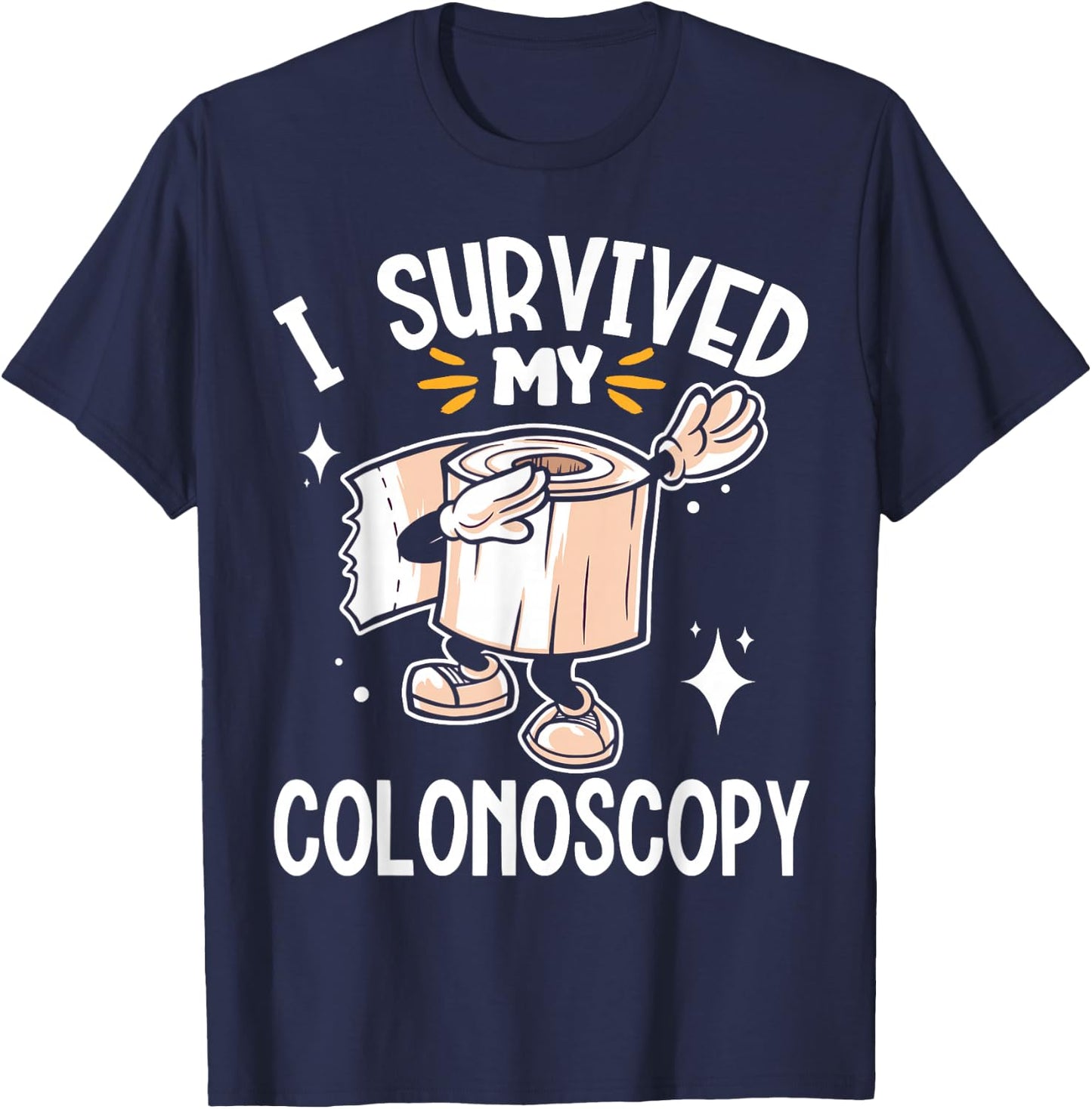 I Survived My Colonoscopy Gastroenterology T-Shirt - T-Shirt | Navy