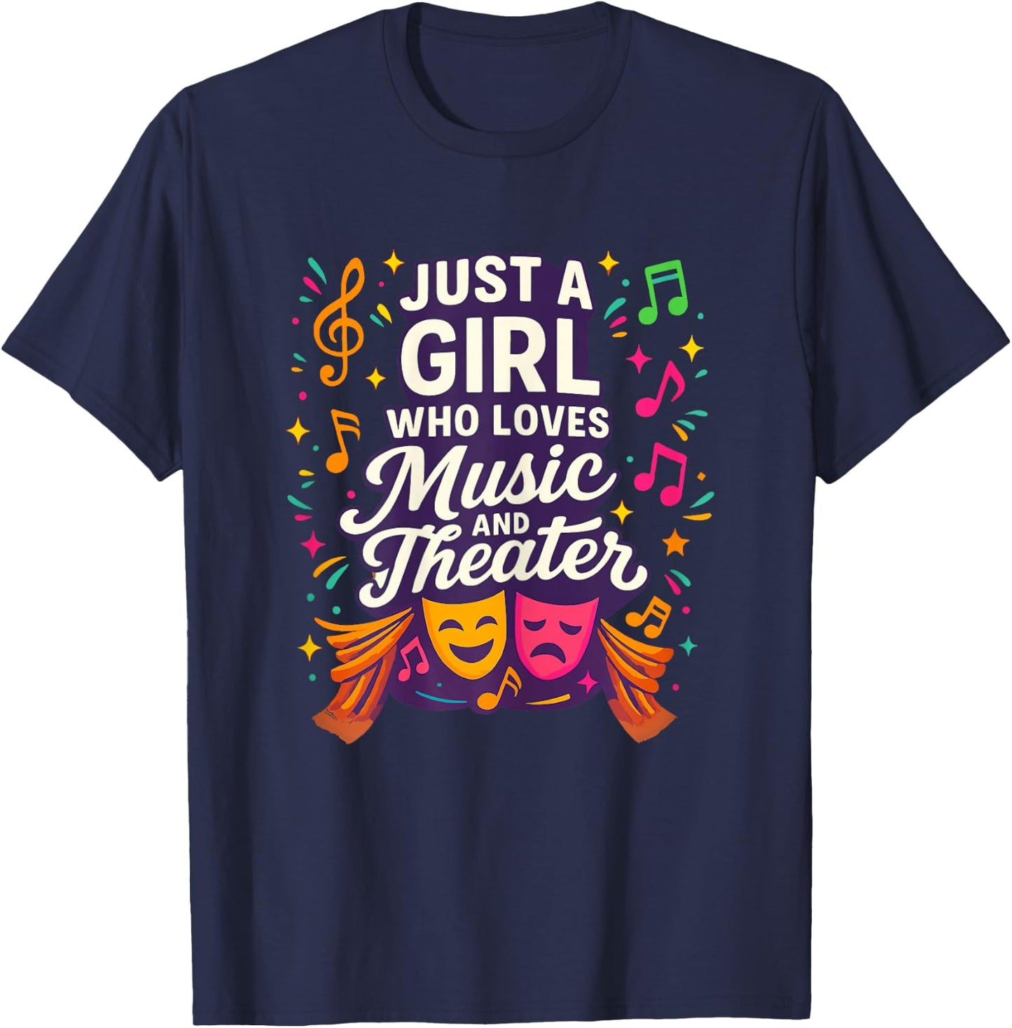 Just a Girl Who Loves Music and Theater T-Shirt - T-Shirt | Navy