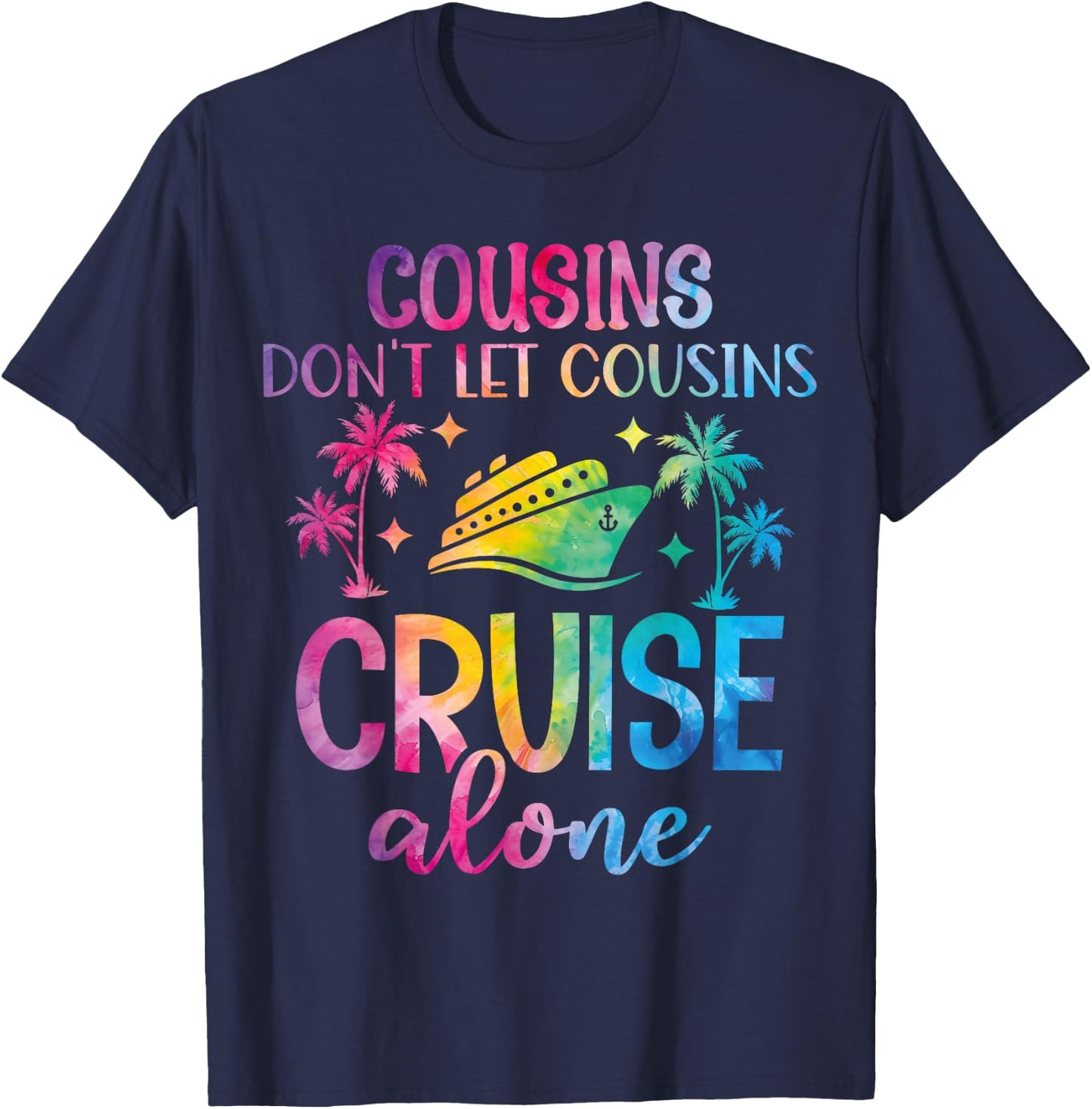 Cousins Don't Let Cousins Cruise Alone - Girls Trip Funny T-Shirt - T-Shirt | Navy