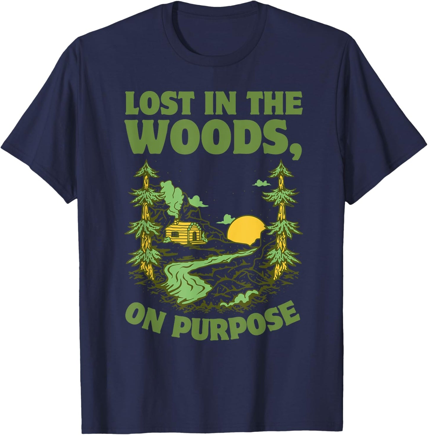 Cabin Lost in the Woods, On Purpose T-Shirt - T-Shirt | Navy
